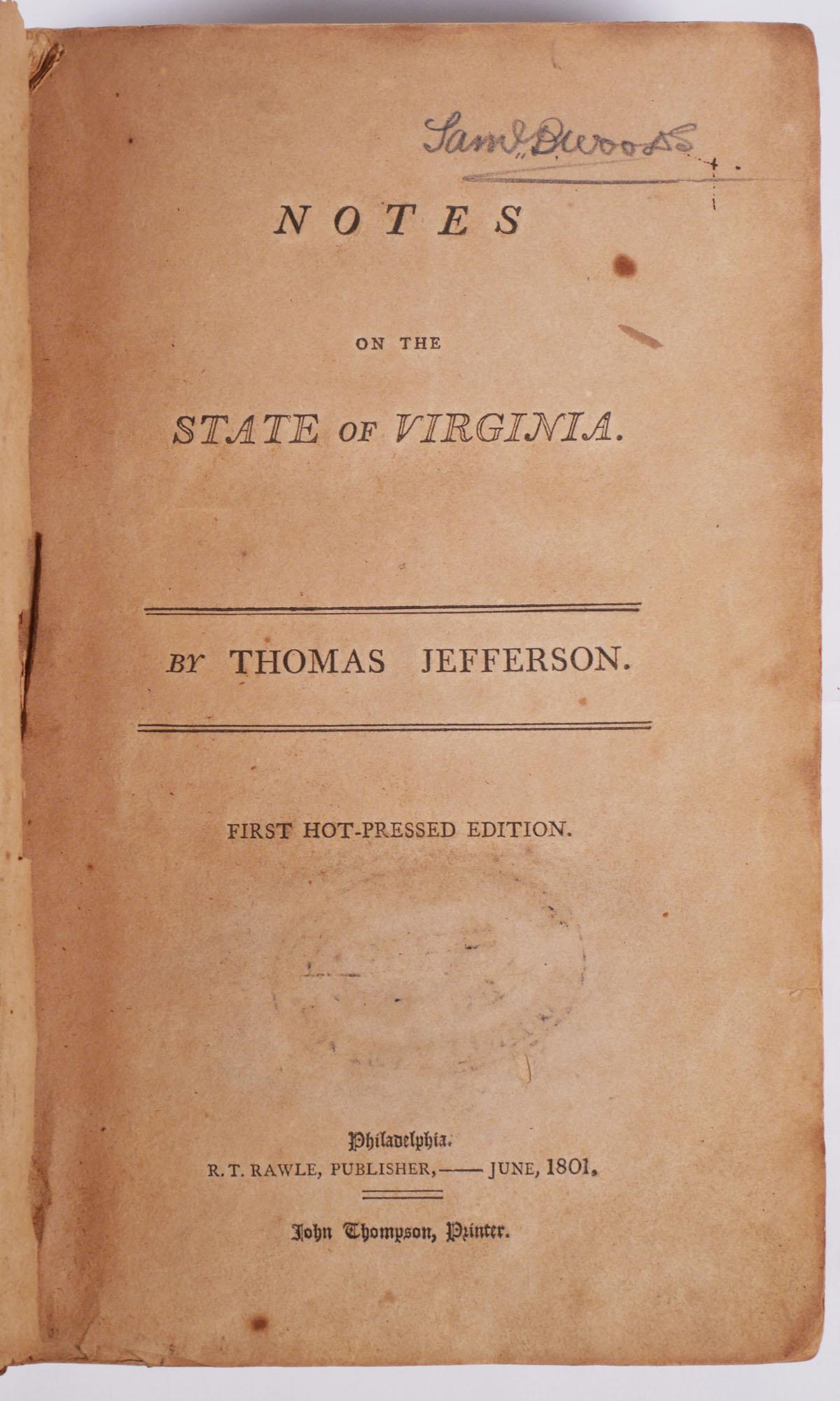 BOOK: Thomas Jefferson, Notes on Virginia, 1801: JEFFERSON, Thomas. Notes on the State of Virginia. Published by Rawle in Philadelphia, 1801. First Hot-Pressed Edition. This item can be shipped in-house.