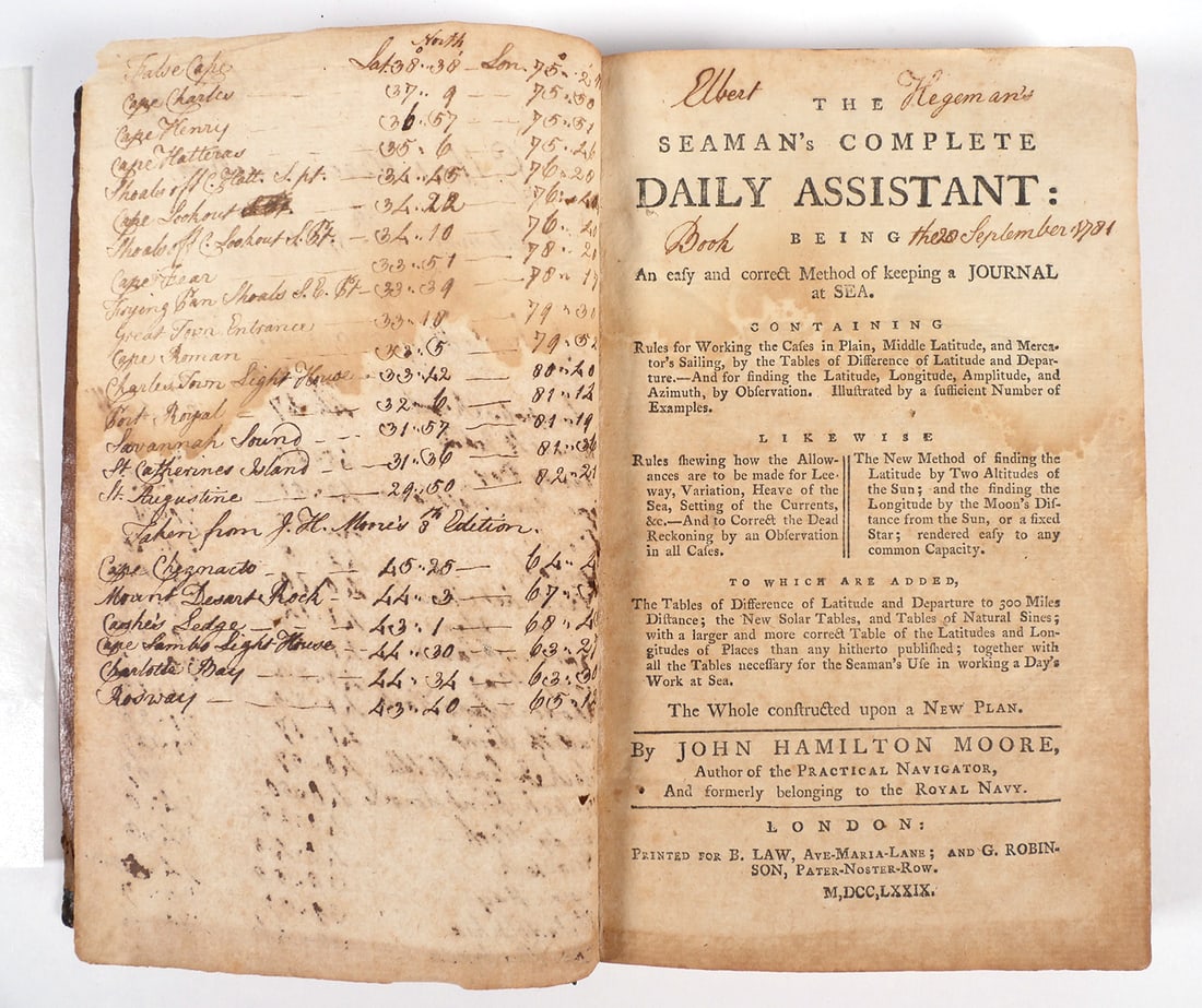 Ship Journal: 1779 Seaman's Daily Assistant, Rare: Scarce volume published in 1779 called The Seaman's Complete Daily Assistant, subtitled "being an easy and correct method of keeping a journal at sea." Originally owned by Elbert Hegeman, dated 1781 o