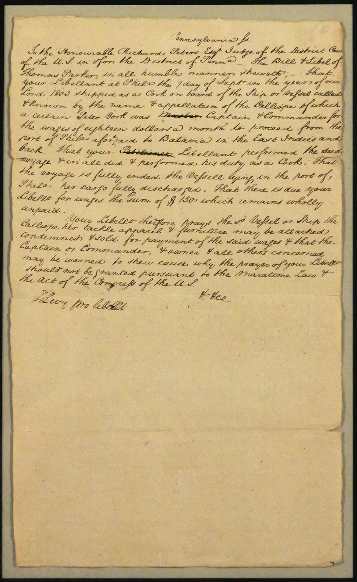 1803 American Bill of Libel Document, West Indies: 1803 document from Thomas Parker, a cook that completed a journey to the West Indies on the Calliope under Captain Peter York, for his pay of $150. Document approx. 7-7/8" x 13-1/4", overall approx. 1