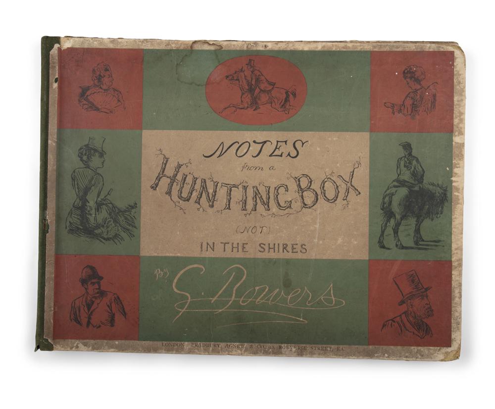 G. BOWERS Notes from a Hunting Box, (not) in the: G. BOWERS Notes from a Hunting Box, (not) in the Shires, oblong folio folio, London 1873 Lithograph, with decorated boards Provenance: Hamwood House, Dunboyne Co. Meath