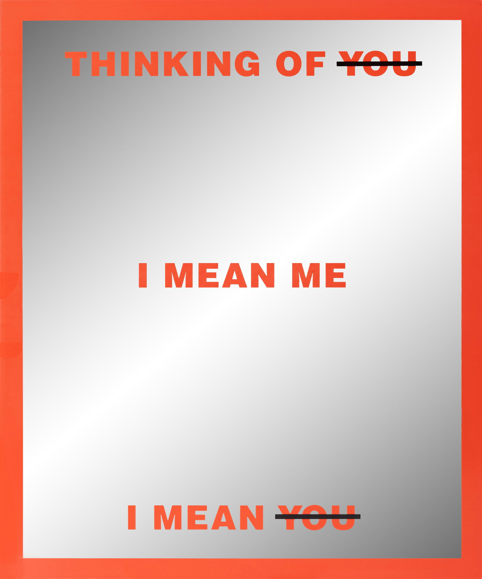 BARBARA KRUGER (B.1945) Untitled Catalysed ink 3 on coloured silkscreen on mirrored polished: BARBARA KRUGER (B.1945) Untitled Catalysed ink 3 on coloured silkscreen on mirrored polished steel, 50 x 60cm Edition 54/120 Provenance: With Serpentine Gallery, label verso