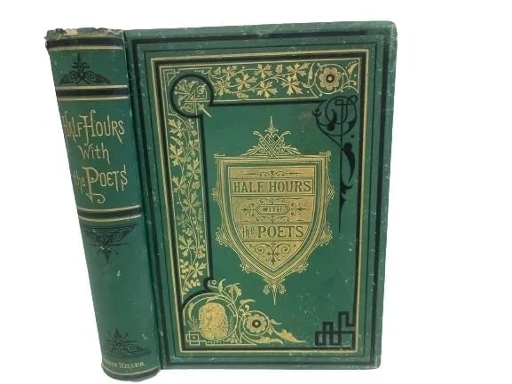 Half Hours with The Poets: A Book Collection of Choice Poems from Chaucer to Tennyson (1 of 17)
