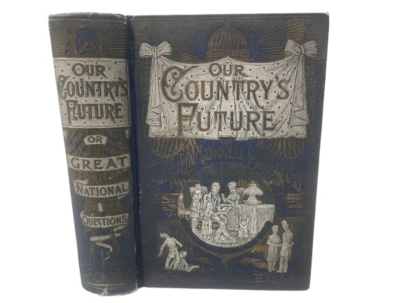 John Habberton book titled Our Country's Future or Great National Questions: John Habberton book titled Our Country's Future or Great National Questions as Viewed By the Most Prominent Editors and Corroborated By Eminent Men of Our Country.Hard cover published by the Eclectic 