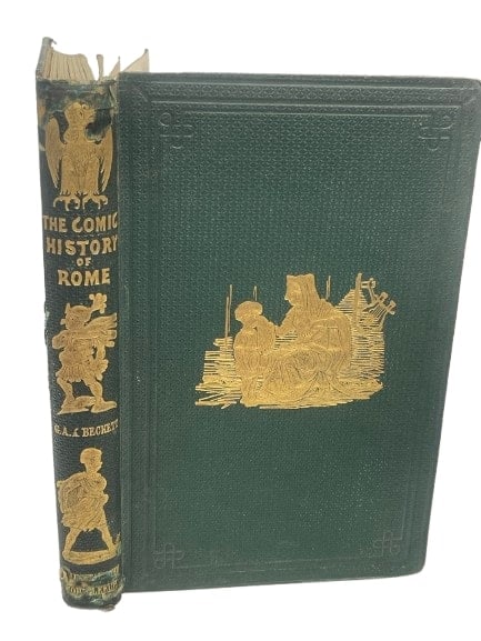The Comic History of Rome illustrated Book By Gilbert Abbott A. Beckett: Antique book by Gilbert Abbott A. Beckett titled: The Comic History of Rome - From the Founding of the City to the End of the Commonwealth Bradbury, Agnew & Co, 1850. a beautifully hand colored illust