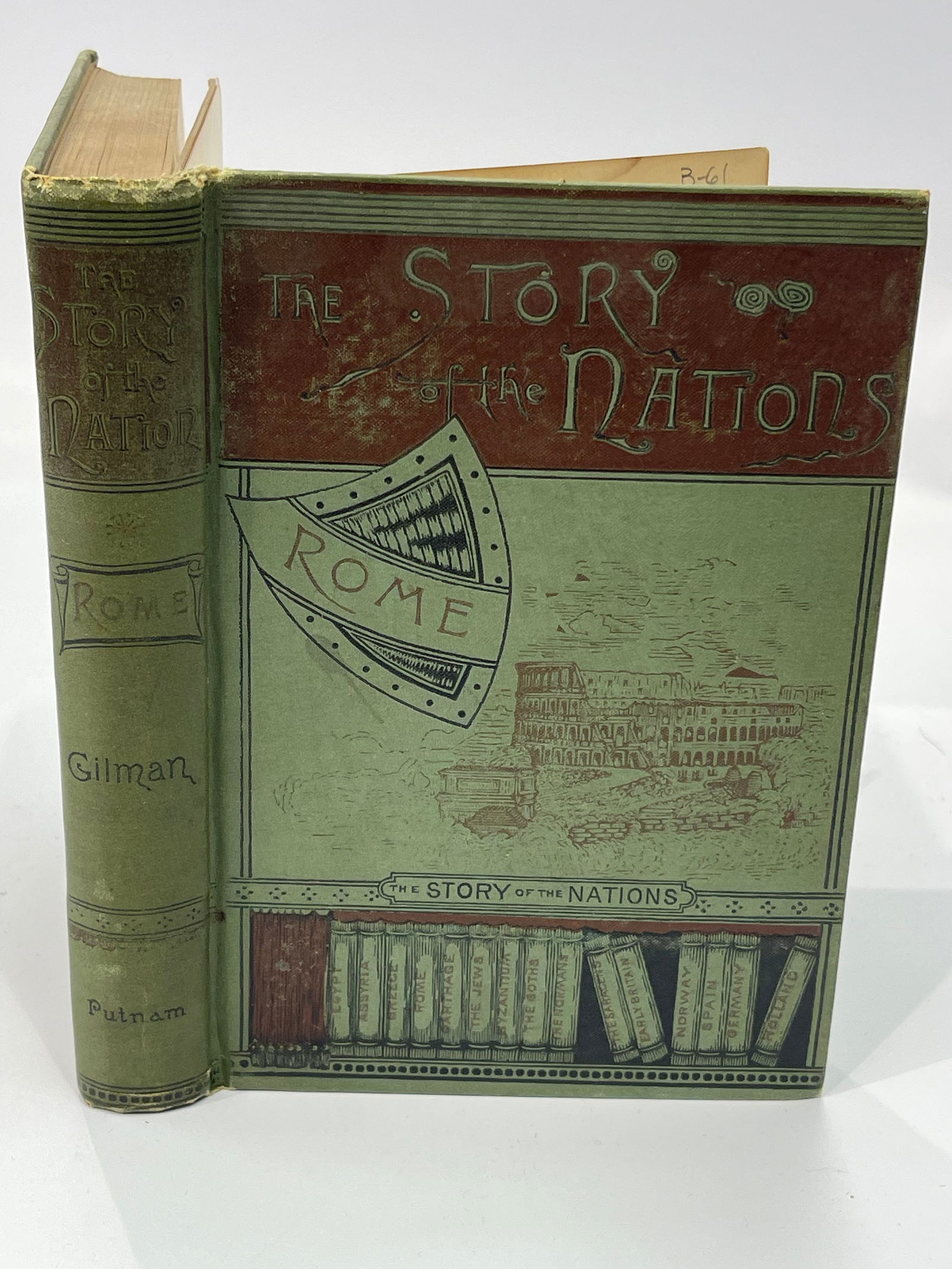 The Story of Rome by ARTHUR GILMAN: The story of Nations, The Story of Rome by ARTHUR GILMAN , M.A. A hard cover book published in 1886 in London & New York by G.P. PUTNAM'S SON'S