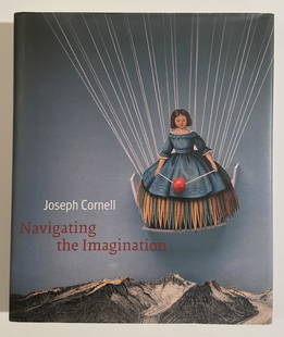 Joseph Cornell Rare Signed Musuem Book: Joseph Cornell, "Navigating the Imagination" Rare Signed Musuem Book. "Joseph Cornell (1903-1972) was a self-taught yet highly sophisticated artist who is celebrated for his pioneering achievement in