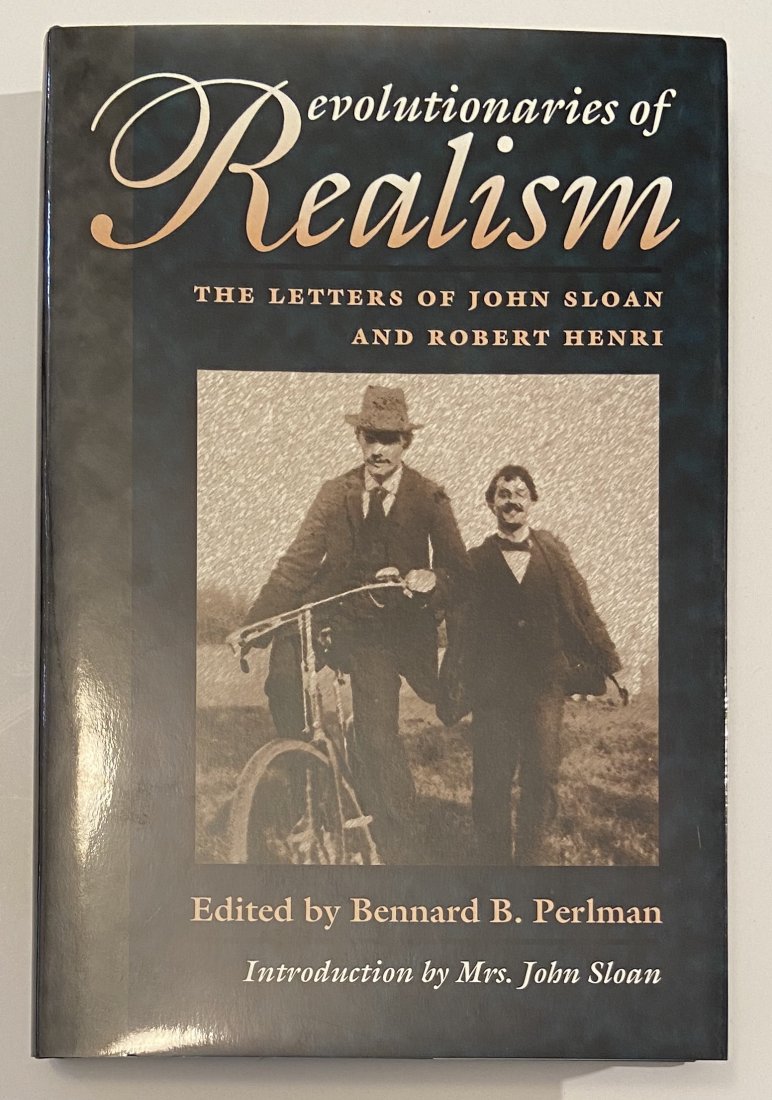 Realism, John Sloan and Robert Henri Rare Book: "The Revolutionaries of Realism" The Letters of John Sloan and Robert Henri, with introduction by Mrs. John Sloan. Published by Princeton University Press and comes with dust jacket.