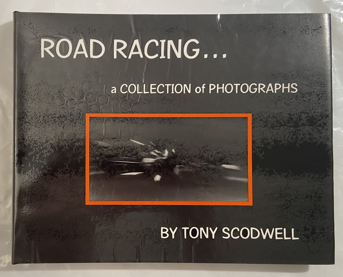 Road Racing-Collection of Photographs byTony Scodwell: Road Racing-A Collection of Photographs byTony Scodwell. A signed limited edition, this book being #670,1976 Road Racing A Collection Of Photographs Book- By Tony Scodwell- Foreword by Daniel S. Broun