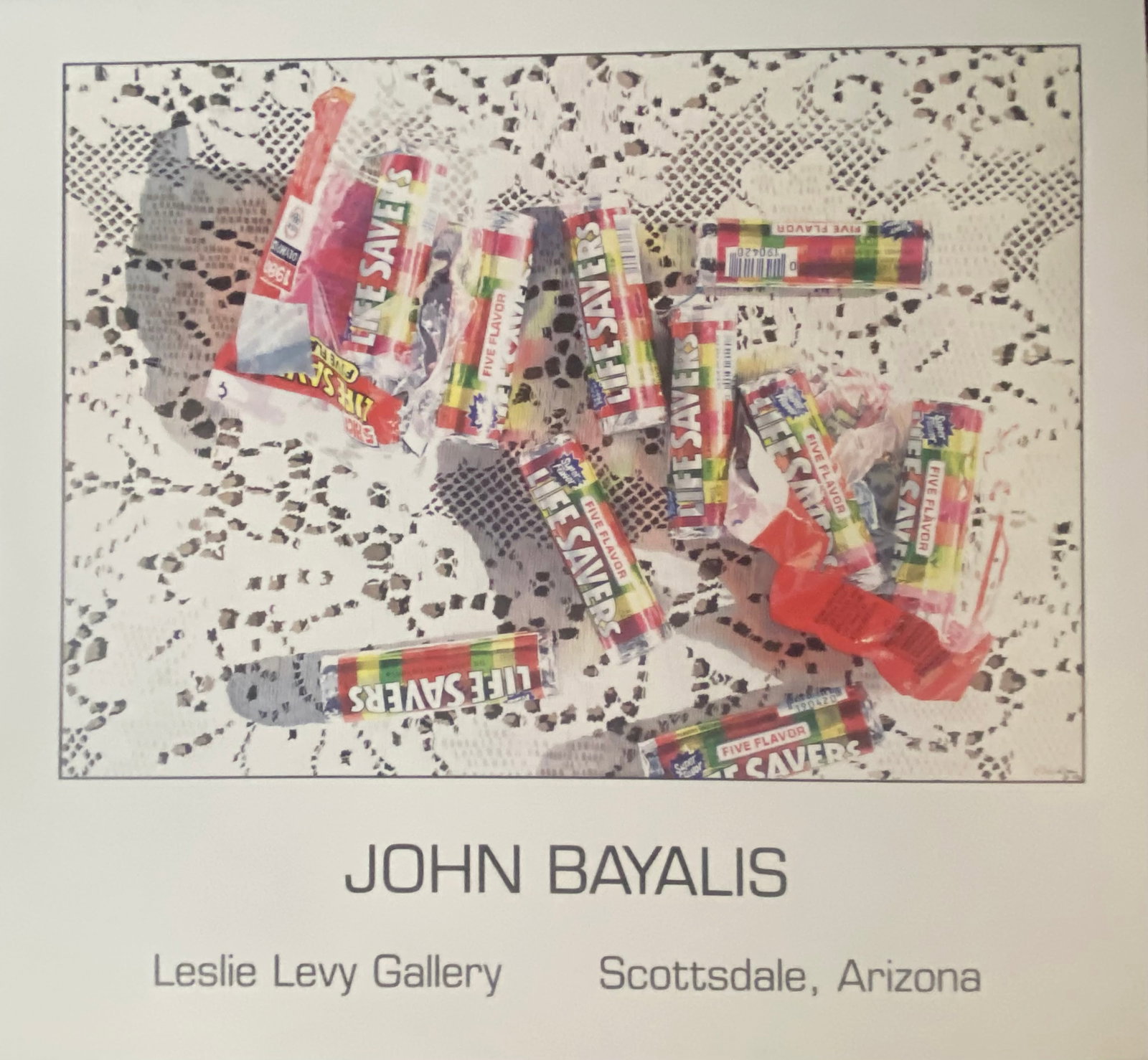 Jon Bayalis Leslie Levy Gallery, Scottsdale Lifesavers Photography Vintage Poster Candy: Jon Bayalis Leslie Levy Gallery, Scottsdale Lifesavers Photography Vintage Poster Candy Vintage Color Photography poster printed in the 1980's Measures 27 x 25 inches