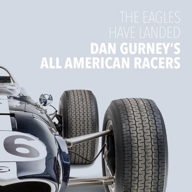 Dan Gurney All American Racers Catalog: Dan Gurney All American Racers Catalog, â€œThe Eagles Have Landedâ€ exhibit gave texture to the AAR story with an array of important non-vehicle artifacts, including t