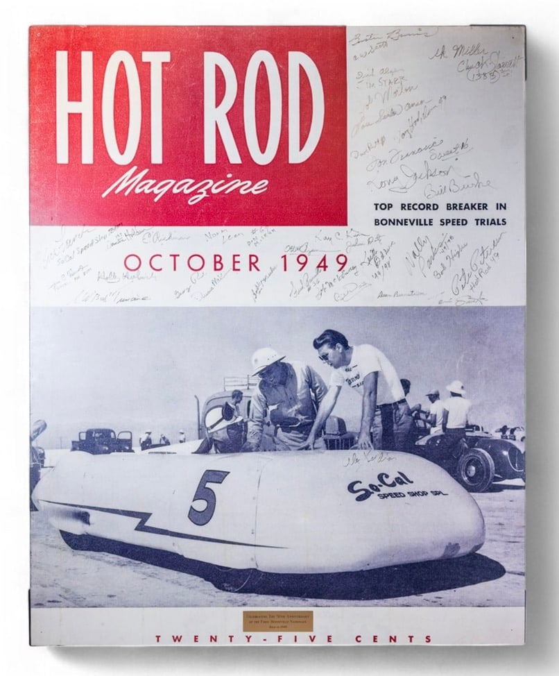 Hot Rod Magazine Bonneville huge multi signed display Edelbrock Museum: with brass plaque on the bottom,search Edelbrock Musuem on line and see this on display in the Hot Rod Magazine article on the Edelbrock Musuem. HUge approximately 40 x 60 inches, we post the exact
