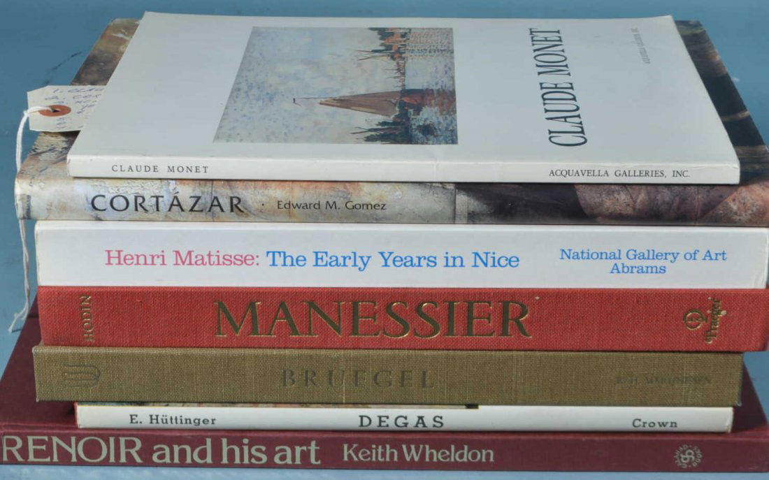 LOT OF SEVEN BOOKS: LOT OF SEVEN BOOKS 1. CLAUDE MONET 2. CORTAZAR 3. HENRI MATISSE: THE EARLY YEARS 4. MANESSIER 5. BRUEOEL 6. DEGAS 7. RENOIR & HIS ART