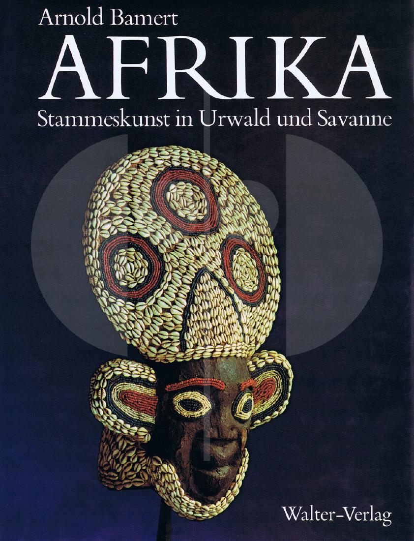 Afrika (no reserve price): 187 Afrika (no reserve price) Stammeskunst in Urwald und Savanne H 33 cm. B 26 cm. Arnold Bamert Olten: Walter Verlag (1980) / ISBN: 3-530-0342 German text / 331 pages / 210 illustrations / Hardcover 