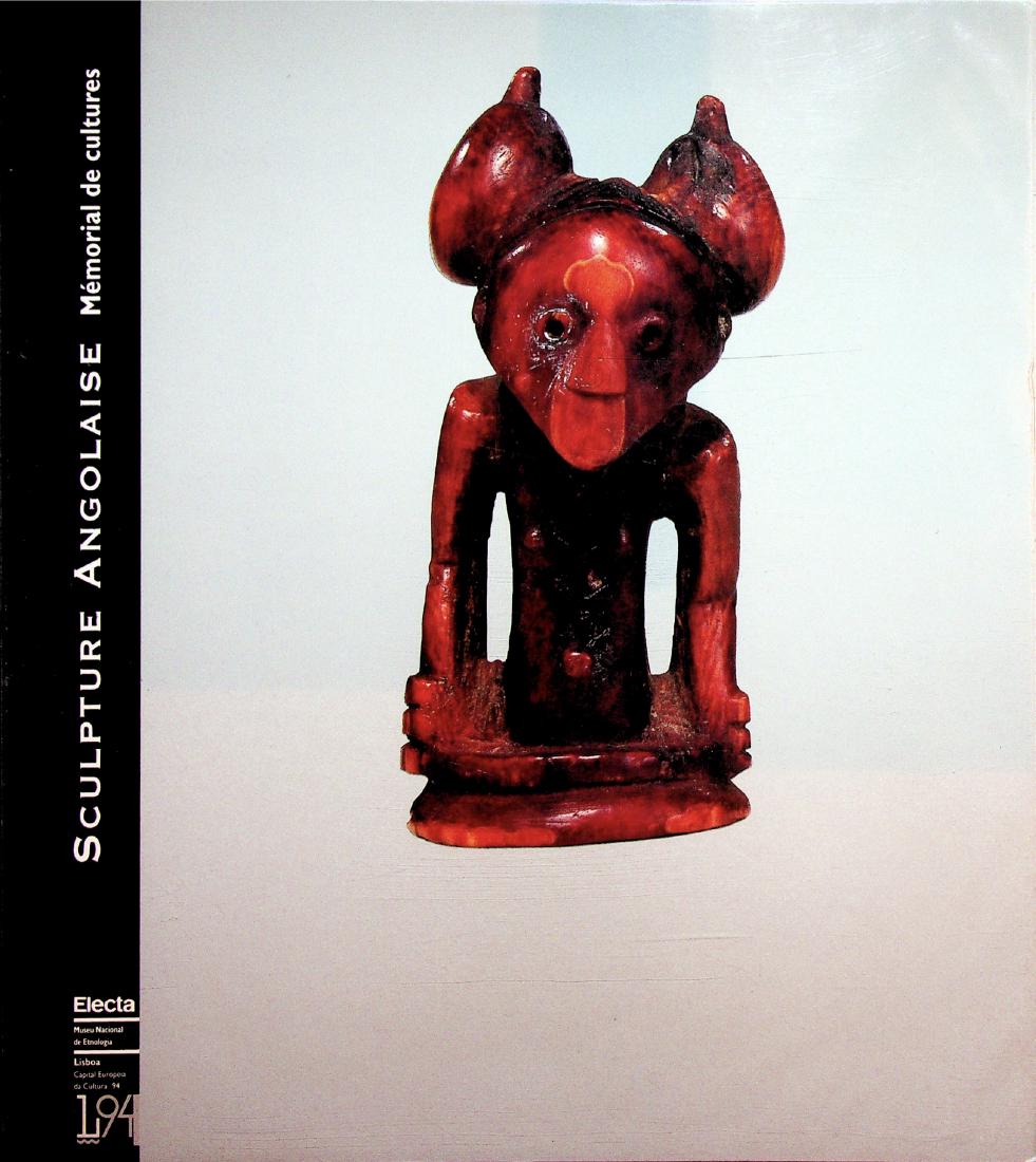 Sculpture Angolaise: Mémorial de cultures.: 133 Sculpture Angolaise: Mémorial de cultures. Bastin, Marie-Louise Milan: Electa, cop. (1994). ISBN: none French text 191 pages Illustrations Softcover 28 cm 960 gr. Comments: Exposition présenté
