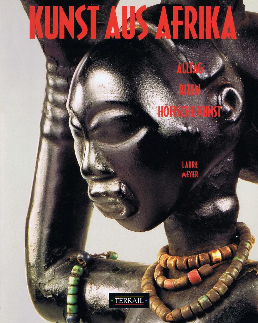 Kunst aus Afrika. Alltag, Riten, Höfische Kunst (1 of 1)