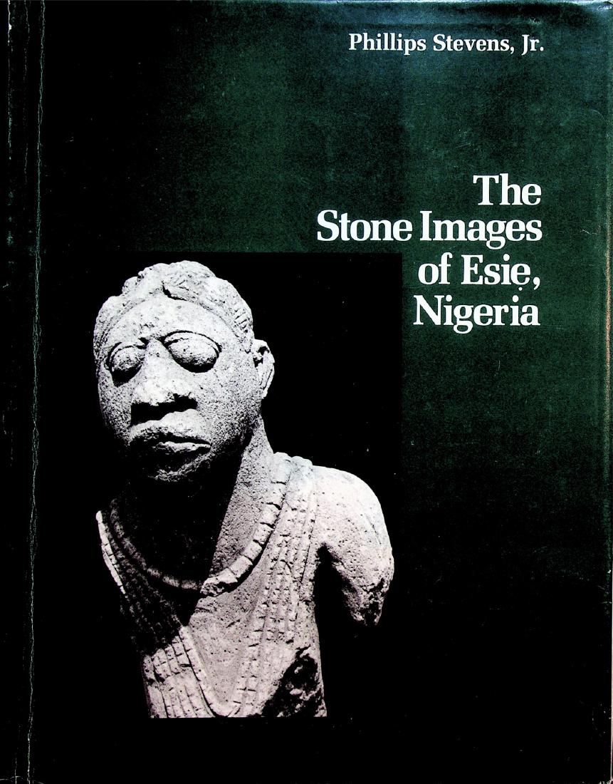 The stone images of Esie, Nigeria: 141 The stone images of Esie, Nigeria Stevens, Philips Jr. Ibadan : Ibadan University Press (1978). ISBN 978-121-029-x English text 398 pages Illustrations, map Hardcover with dust jacket 29 cm 1670 g