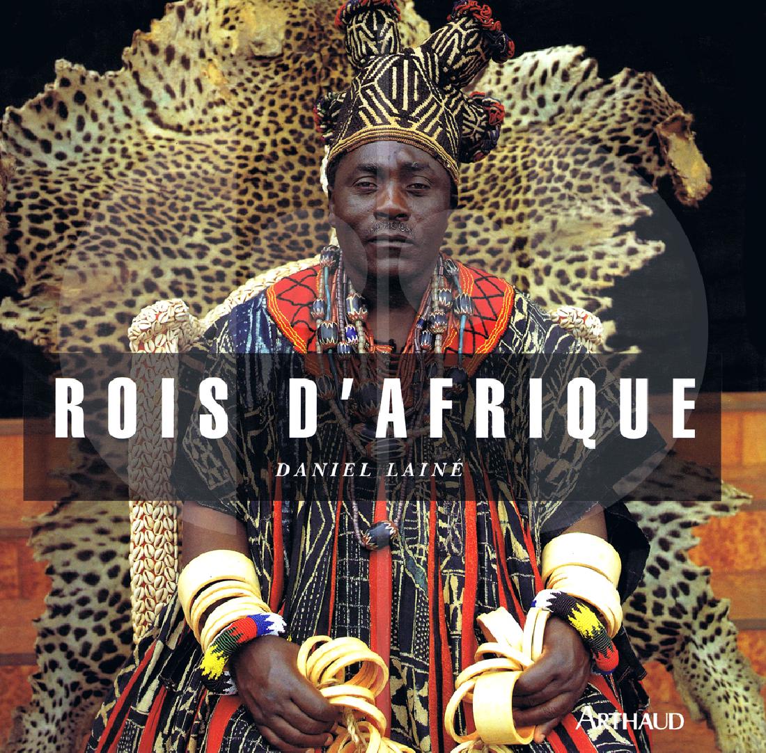 Rois d'Afrique: 230 Rois d'Afrique Lainé, Daniel Paris: Les Editions Arthaud (1991). ISBN: 2-7003-0944-8 French text 156 pages Numerous illustrations Softcover 29 cm 1050 gr. CHF 50 / 100 EUR 43 / 86