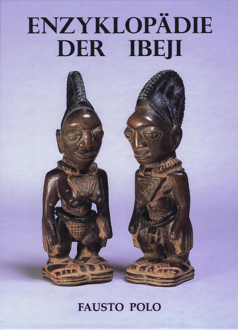 Enzyklopaedie der Ibeji: 313 Enzyklopaedie der Ibeji Faust Polo Lehig Valley: Ibeji Art. ISBN: 978-1-60643-817-6 German text 660 pages text 510 color phots on full pages 19 color photos with detais 17 maps Hardcover 31 x 24 c
