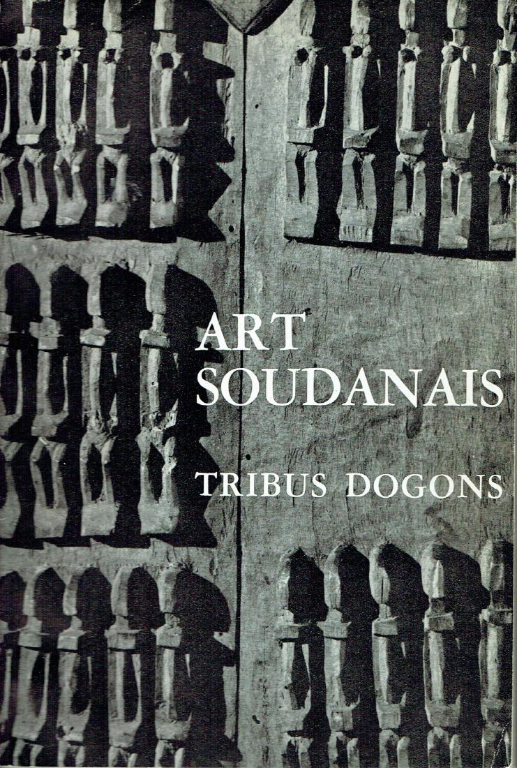 Art soudanais: Art soudanais Tribus Dogons Langlois, Pierre Lille: Librairie Marcel Evrard (1954) ISBN: none French text 62 pages b/w illustrations Softcover 21,5 cm. 138 gr. CHF 50 / 100 EUR 43 / 86 <