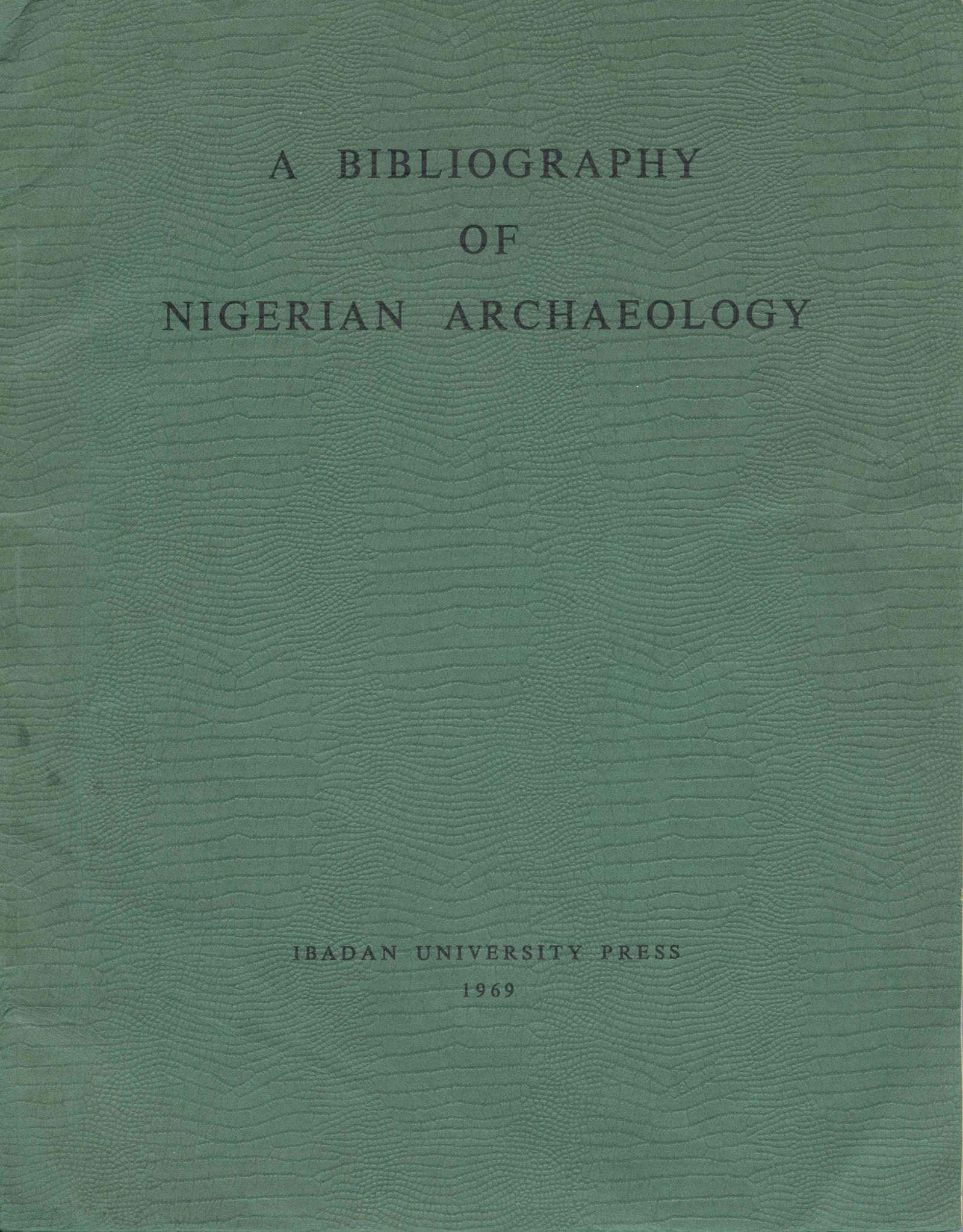 A Bibliography of Nigerian Archaeology (1 of 1)