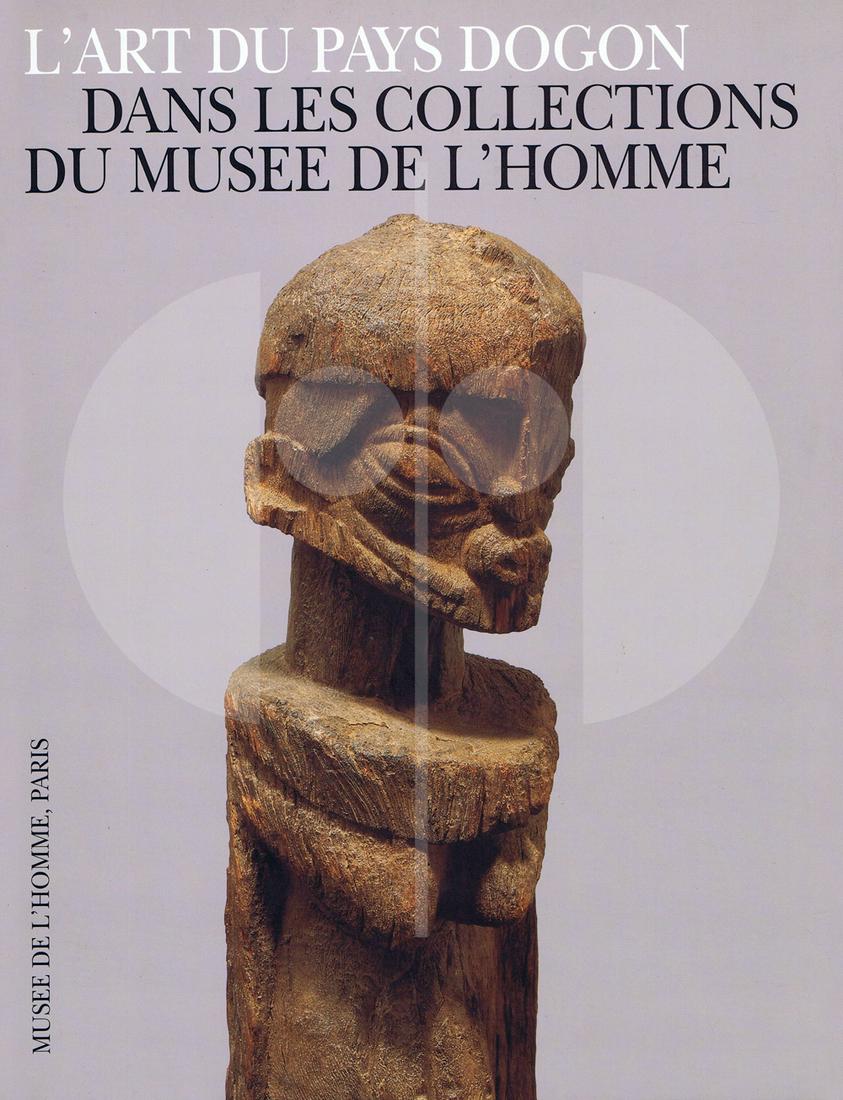 L'art du pays Dogon: L'art du pays Dogon L'art du pays Dogon dans les collections du Musée de l'Homme Ndiaye, Francine / Calame-Griaule, Geneviève / Martinelli, Bruno Zürich: Museum Rietberg (1995). ISBN: 3-907070-57-7