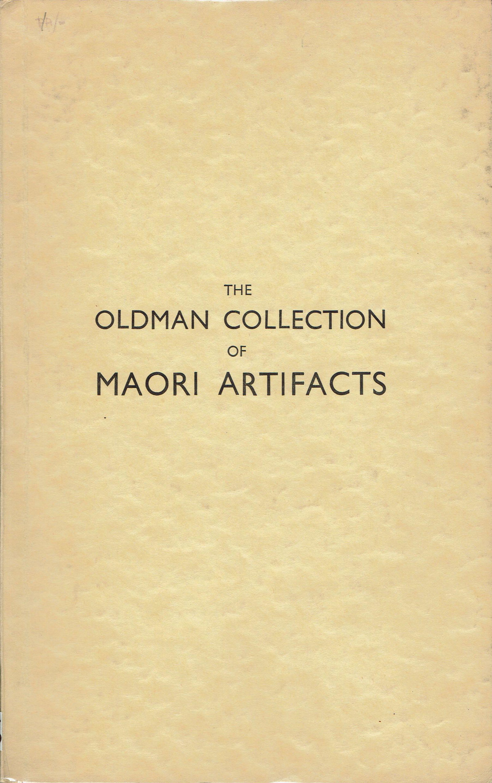 The Oldman Collection of Maori Artifacts: The Oldman Collection of Maori Artifacts Memoirs of the Polynesian Society. Vol. 14. Oldman, W.O. New Plymouth, New Zealand: Thomas Avery & Sons Limited. (1938). English Text/Edition 136 pages Numerou