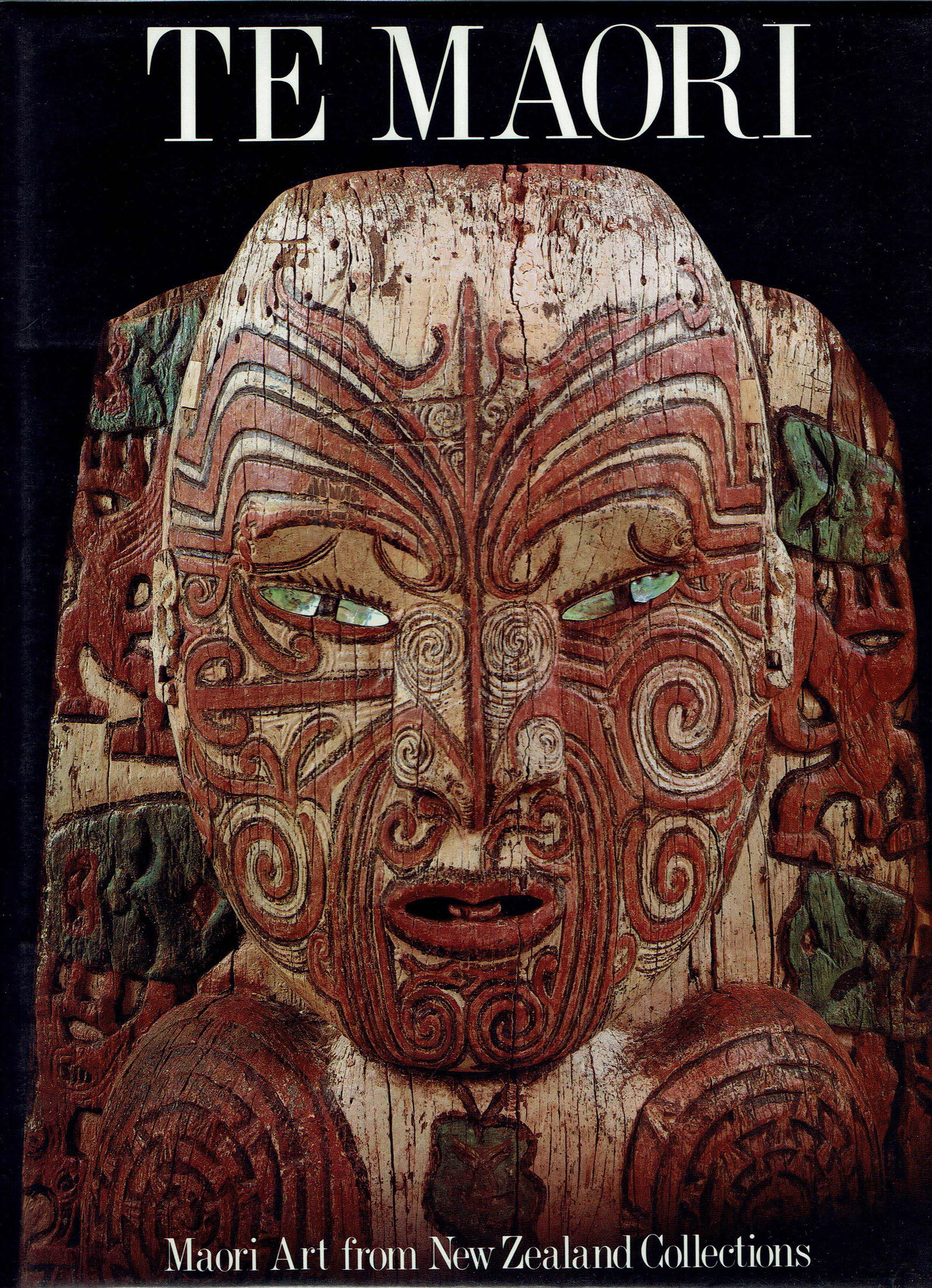 Te Maori: Te Maori Maori Art from New Zealand Collections Moko Mead, Sidney / Sullivan, Agnes / Simmons, David R. / Salmond, Anne / Kernot, Bernie / Sciascia, Piri New York: Harry N. Abrams Inc. / The American 