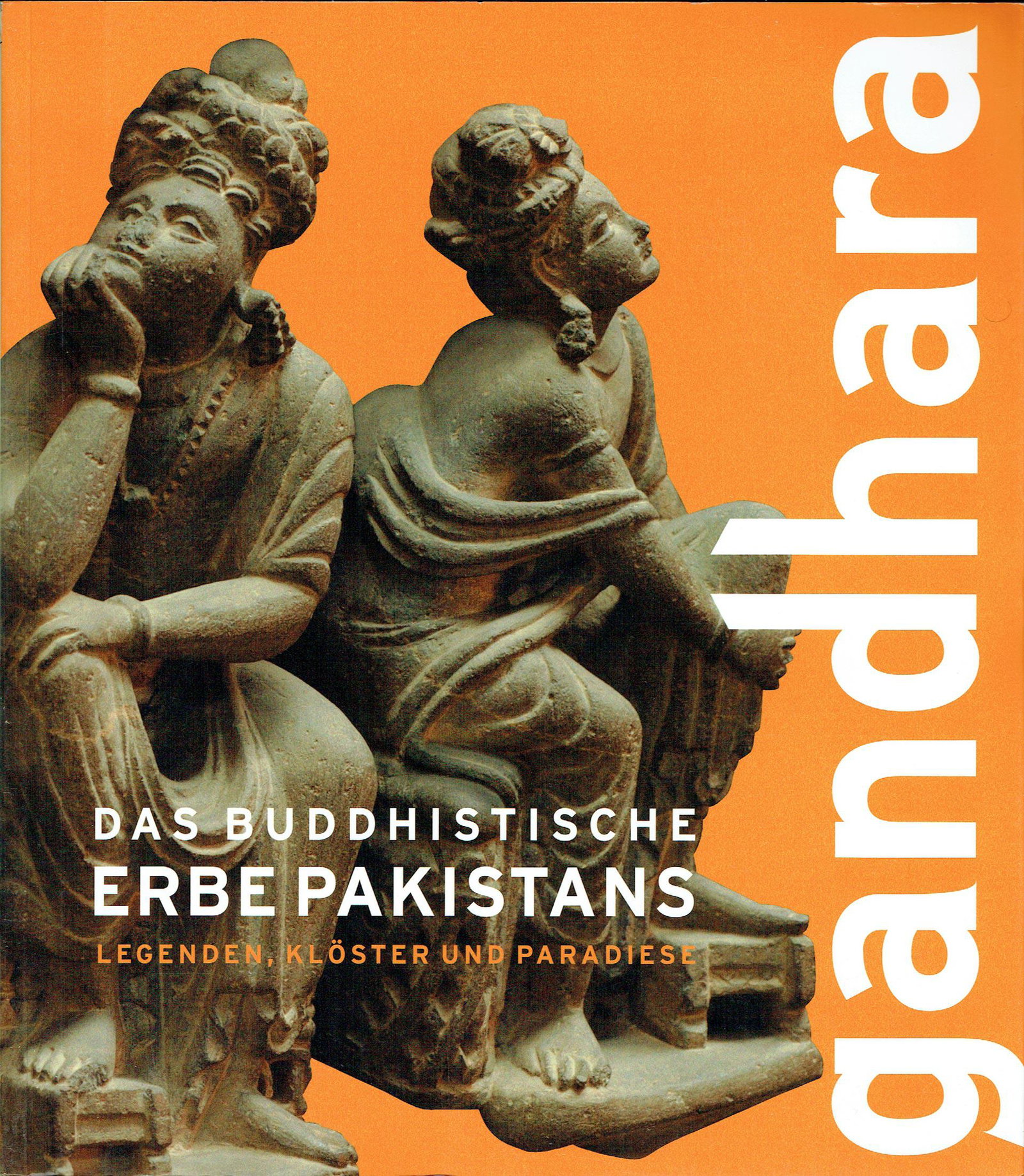 Gandhara. Das buddhistische Erbe Pakistans: Das: Gandhara. Das buddhistische Erbe Pakistans: Das buddhistische Erbe Pakistans. Legenden, Klöster und Paradiese Authors' collective Saverne : Philipp Von Zabern Verlag Gmbh. (2008) ISBN 10 : 380533916X