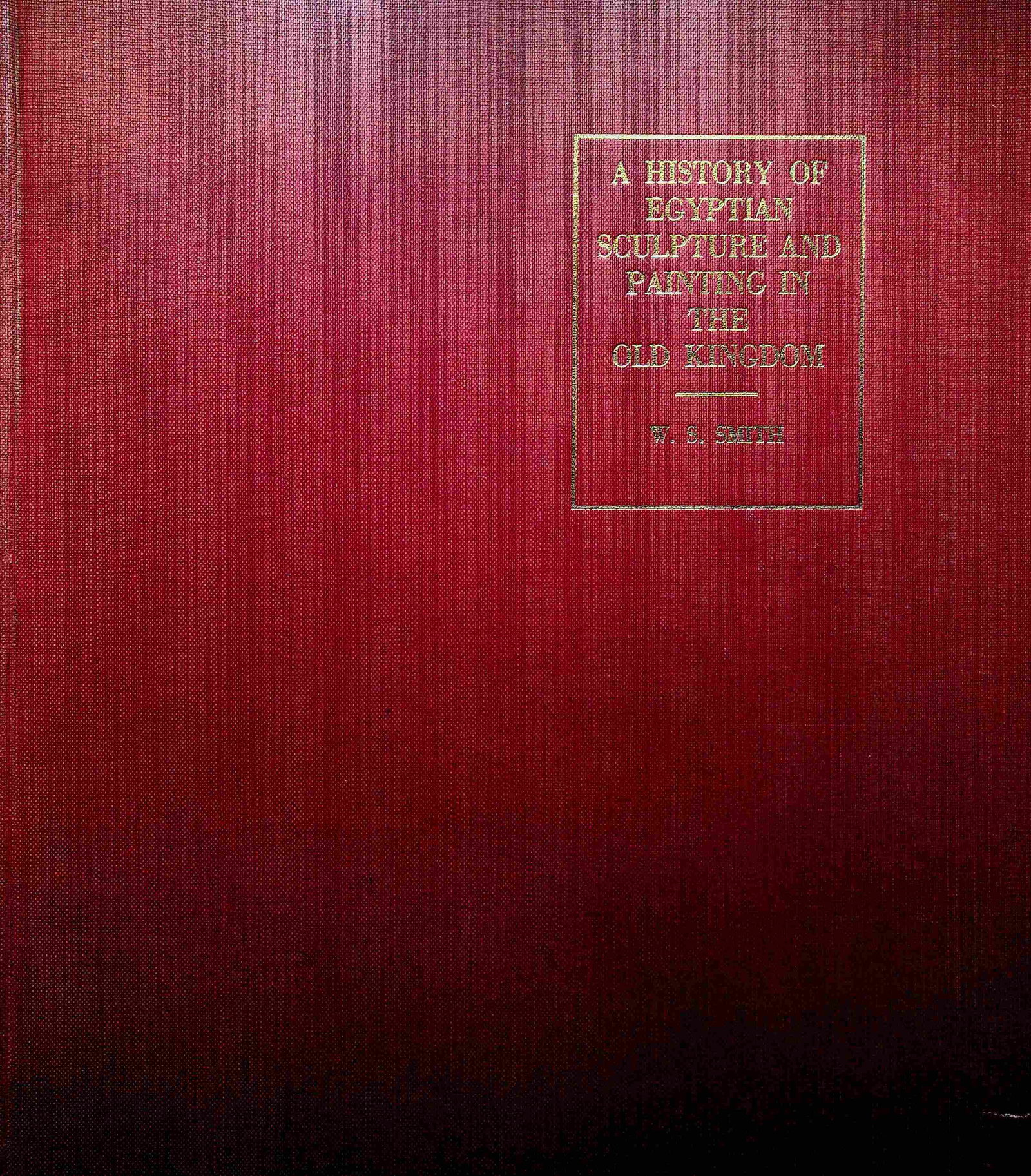 A History of Egyptian Sculpture and Painting: A History of Egyptian Sculpture and Painting in the Old Kingdom Smith W.S. (1949). Boston, Museum of Fine Arts / London, Oxford University Press. CHF 50 / 100 EUR 45 / 91 _____________________________