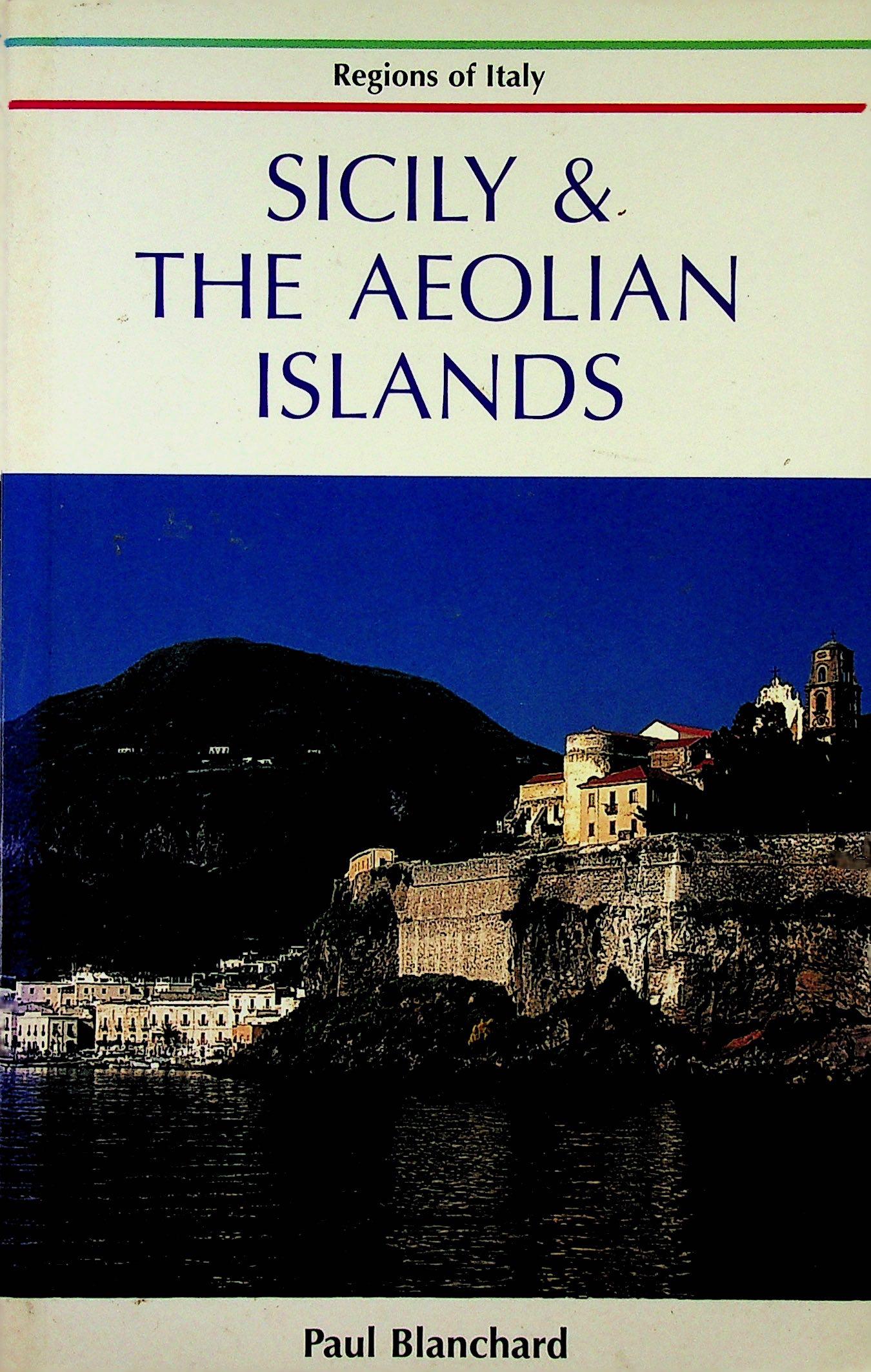Sicily & the Aeolian Islands: Sicily & the Aeolian Islands Blanchard P. (1998). London, A&C Black. ISBN: 0-7136-4376-5 CHF 50 / 100 EUR 45 / 91 _____________________________ The library of Dr J. Robert Guy The par