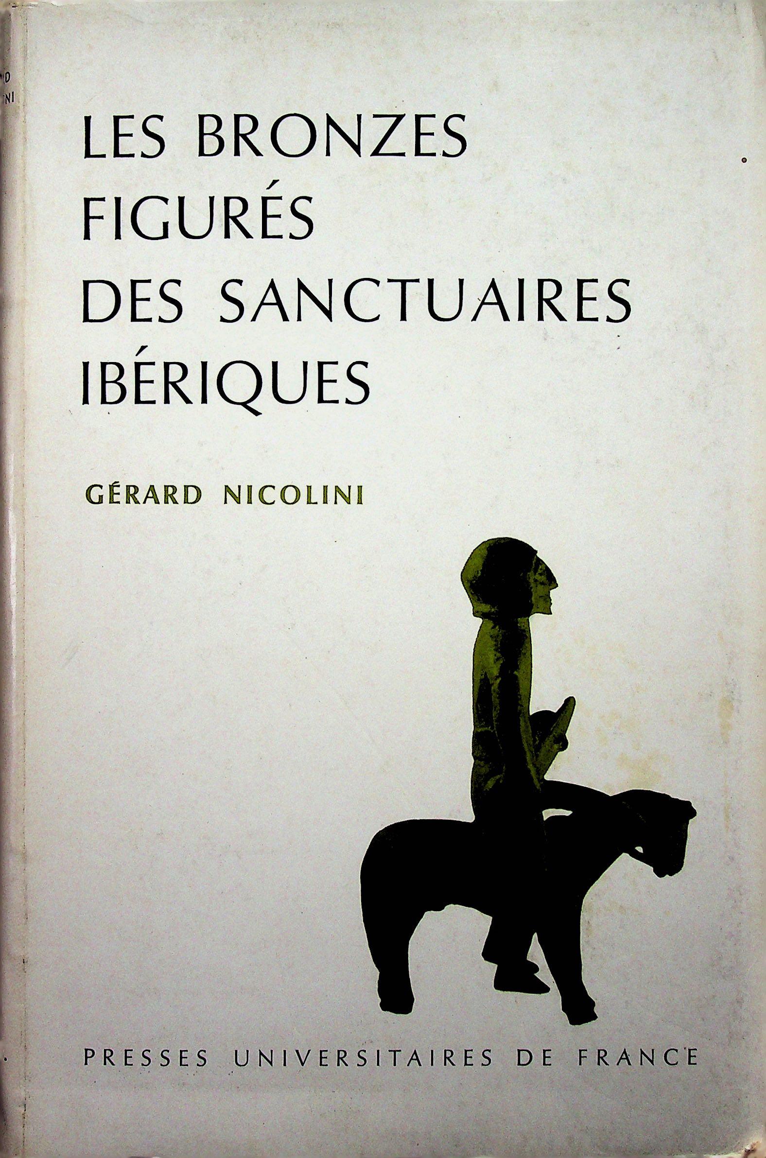 Les Bronzes Figurés des Sanctuaires Ibériques: Les Bronzes Figurés des Sanctuaires Ibériques Nicolini, Gérard (1969). Paris, Presses universitaires de France. CHF 50 / 100 EUR 45 / 91 _____________________________ The library of Dr 