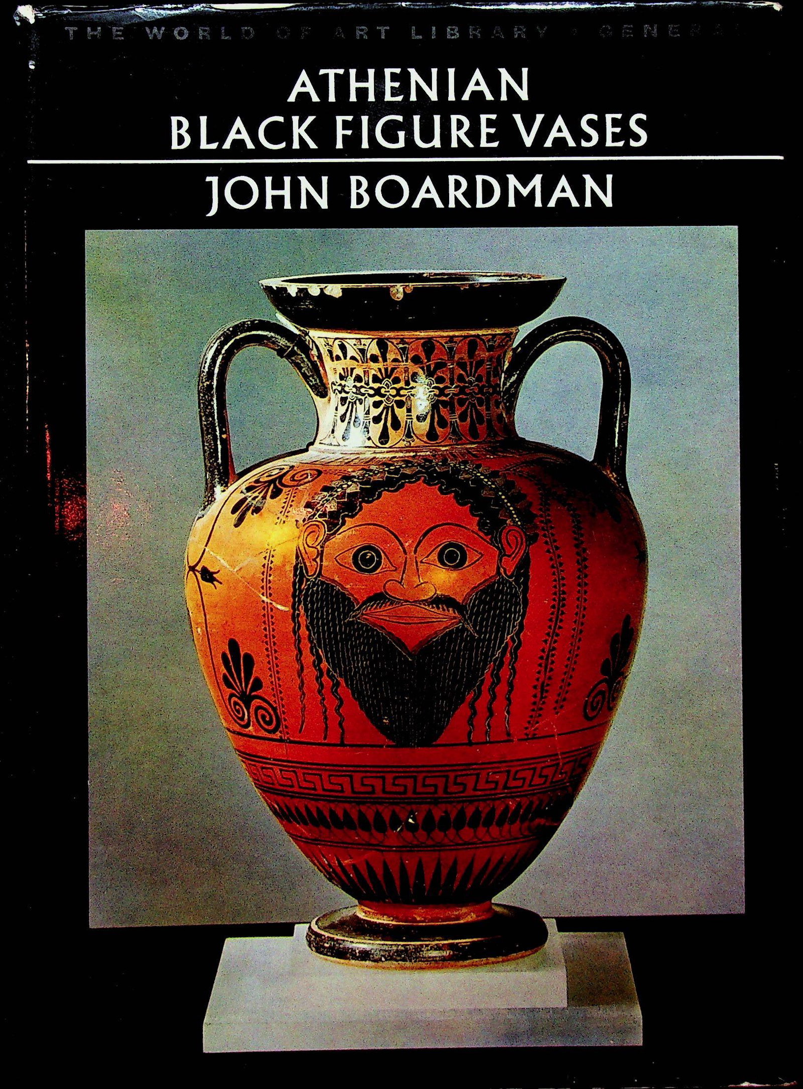 Athenian Black Figure Vases: Athenian Black Figure Vases Boardman J. (1974). London, Thames and Hudson. ISBN: 0-500-18144-6 CHF 50 / 100 EUR 45 / 91 _____________________________ The library of Dr J. Robert Guy T