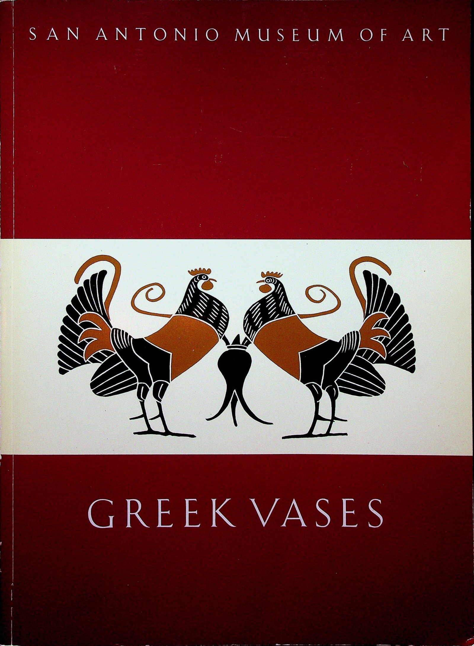 Greek Vases: Greek Vases in the San Antonio Museum of Art Shapiro H.A., Picón C.A., Scott G.D. (1995). San Antonio, Museum of Art. ISBN: 1-883-502-04-7 CHF 50 / 100 EUR 45 / 91 _____________________________ <