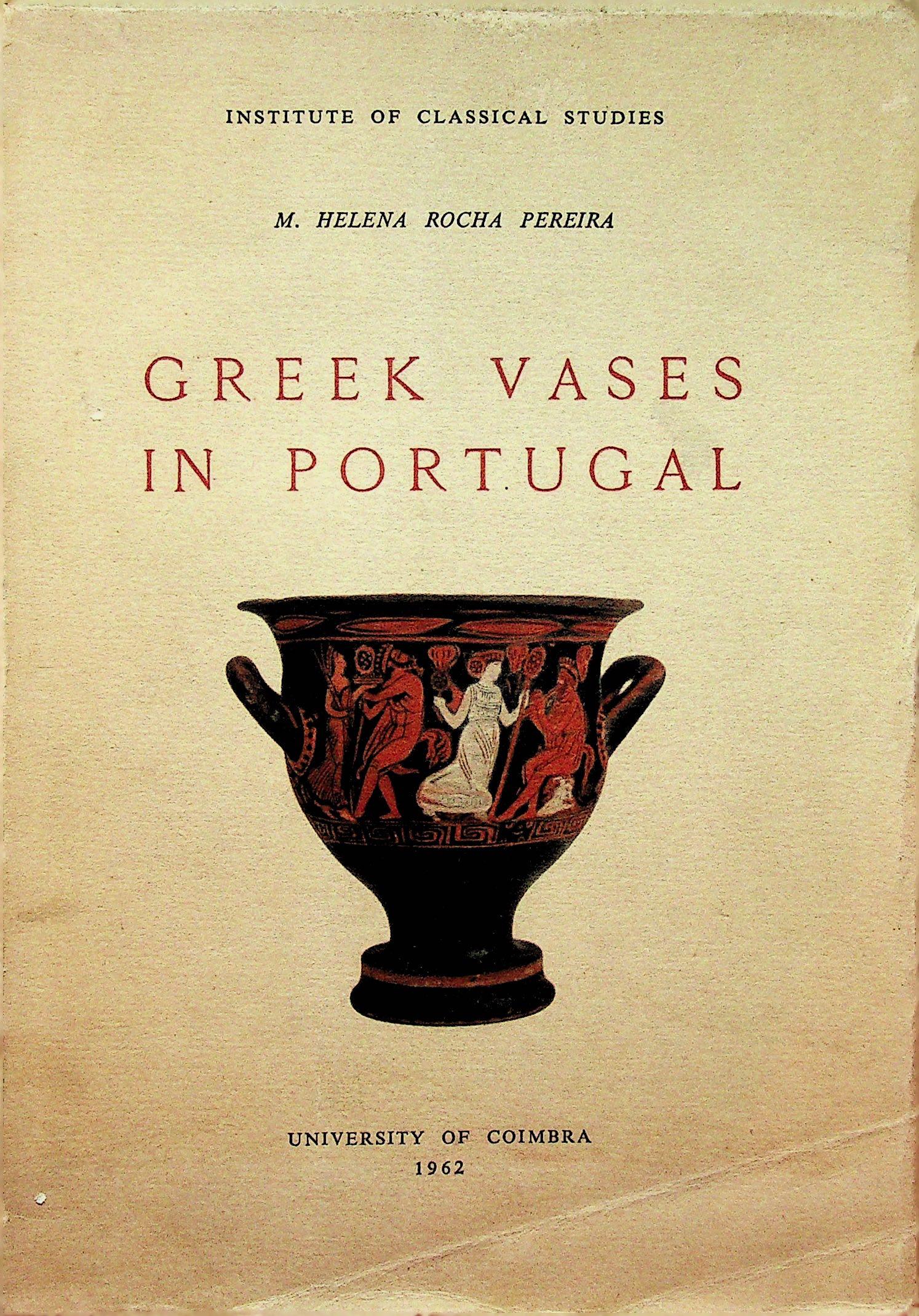 Greek Vases in Portugal: Greek Vases in Portugal Rocha Pereira H. (1962). Coimbra, University. CHF 50 / 100 EUR 45 / 91 _____________________________ The library of Dr J. Robert Guy The part of Robert Guy's library