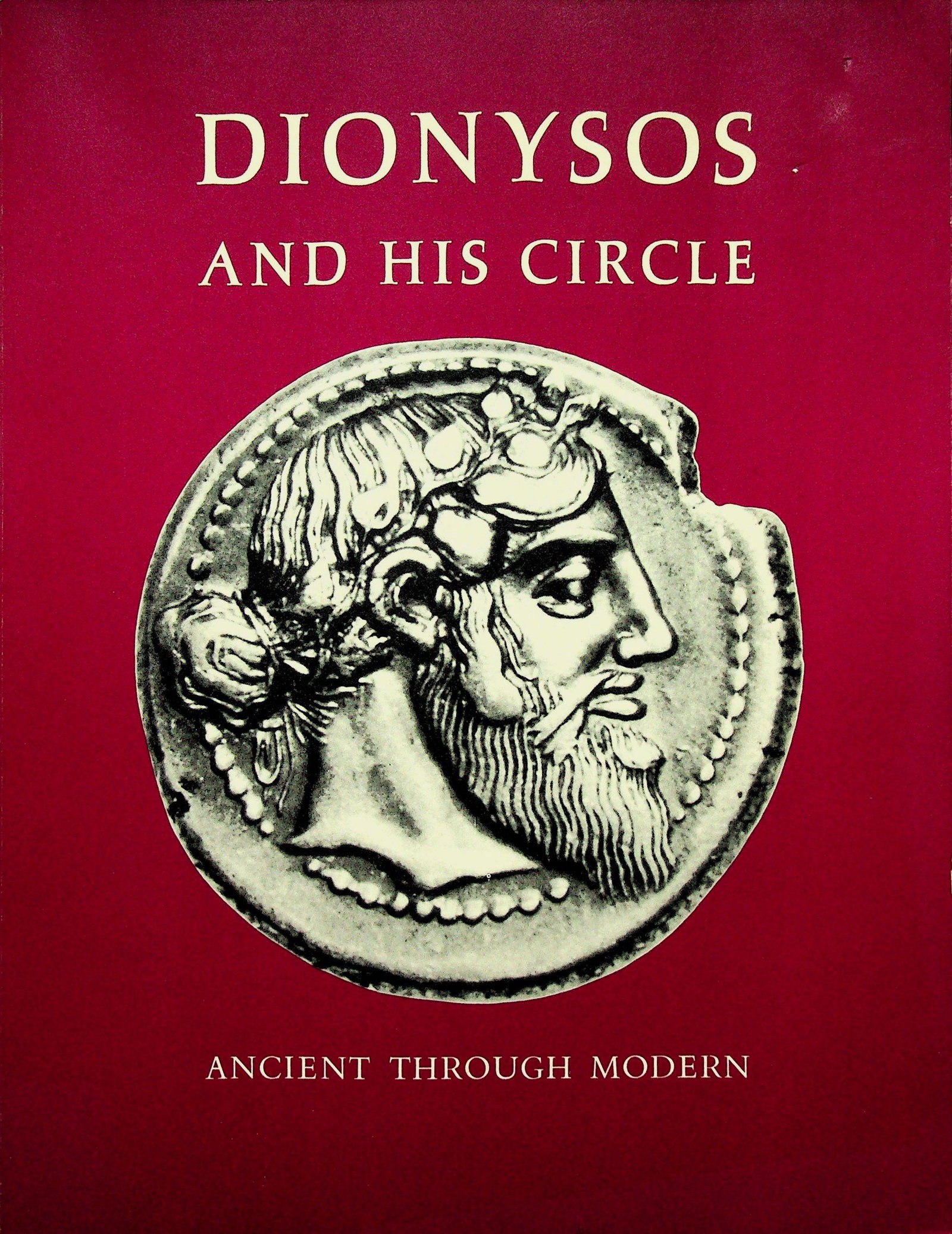 Dionysos and his Circle. Ancient Through Modern: Dionysos and his Circle. Ancient Through Modern Houser, Caroline (1979). Cambridge, Fogg Art Museum, Harvard University. CHF 50 / 100 EUR 45 / 91 _____________________________ The library of Dr J. Rob