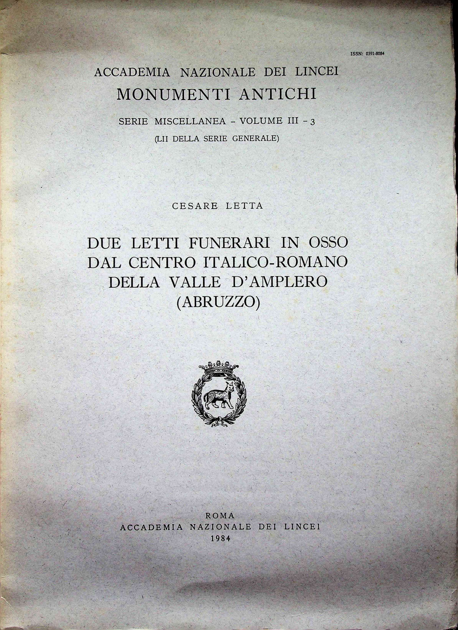 Due Letti Funerari in Osso dal Centro Italico-Romano: Due Letti Funerari in Osso dal Centro Italico-Romano della Valle d'Amplero (Abruzzo) Letta C. (1984). Roma, Accademia Nazionale dei Lincei. ISBN: 0391-8084 CHF 50 / 100 EUR 45 / 91 ___________________