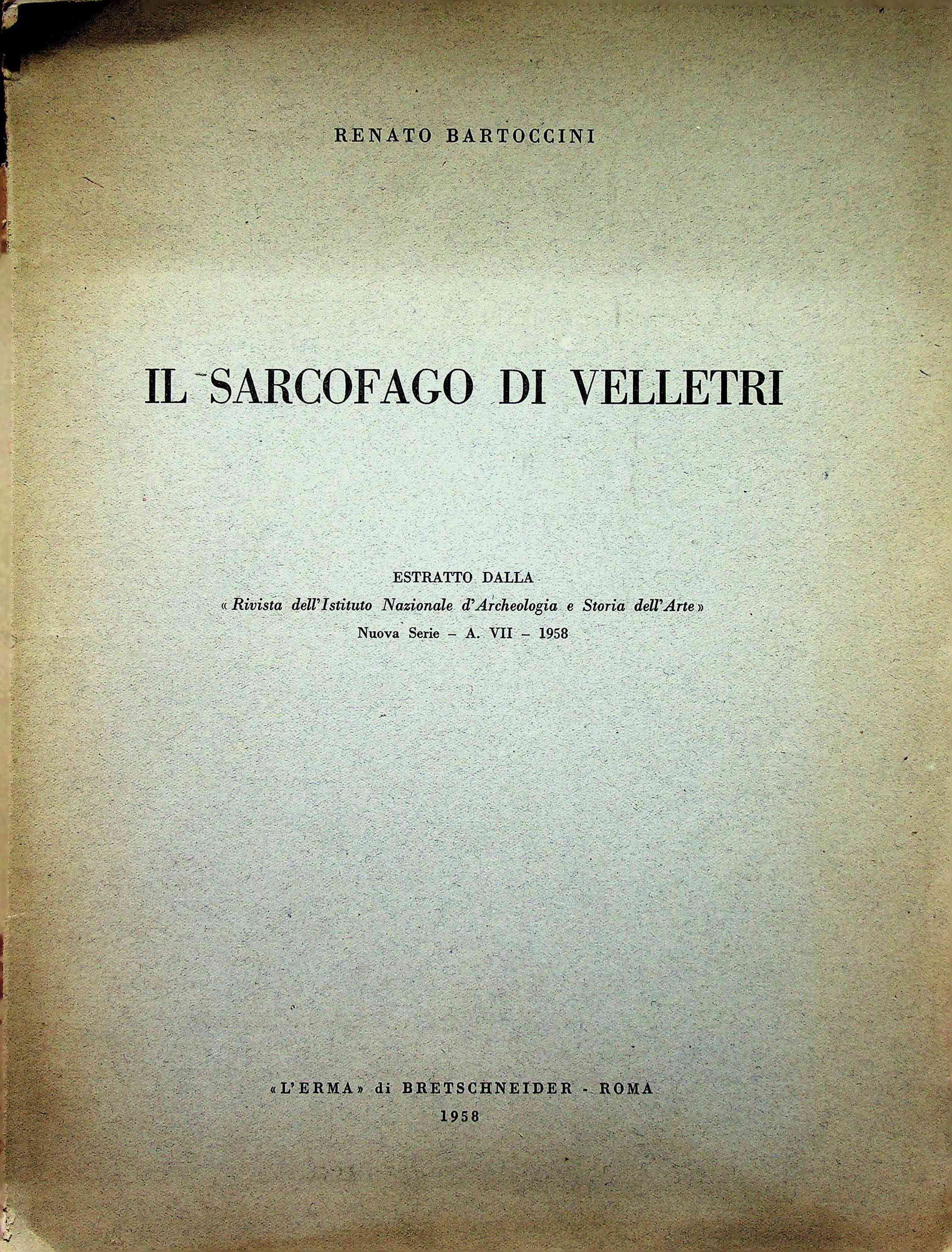 Il Sarcofago di Velletri: Il Sarcofago di Velletri Bartoccini R. (1958). Roma, "L'Erma" di Bretschneider. The back cover is damaged. CHF 50 / 100 EUR 45 / 91 _____________________________ The library of Dr J. Robert Guy<