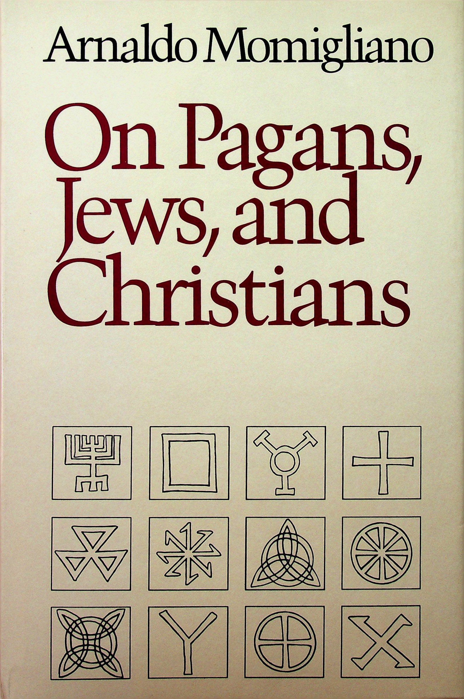 On Pagans, Jews, and Christians: On Pagans, Jews, and Christians Momigliano, Arnaldo (1987). Middletown, Wesleyan University. ISBN: 0-8195-5173-2 CHF 50 / 100 EUR 45 / 91 _____________________________ The library of Dr J. Robert Guy