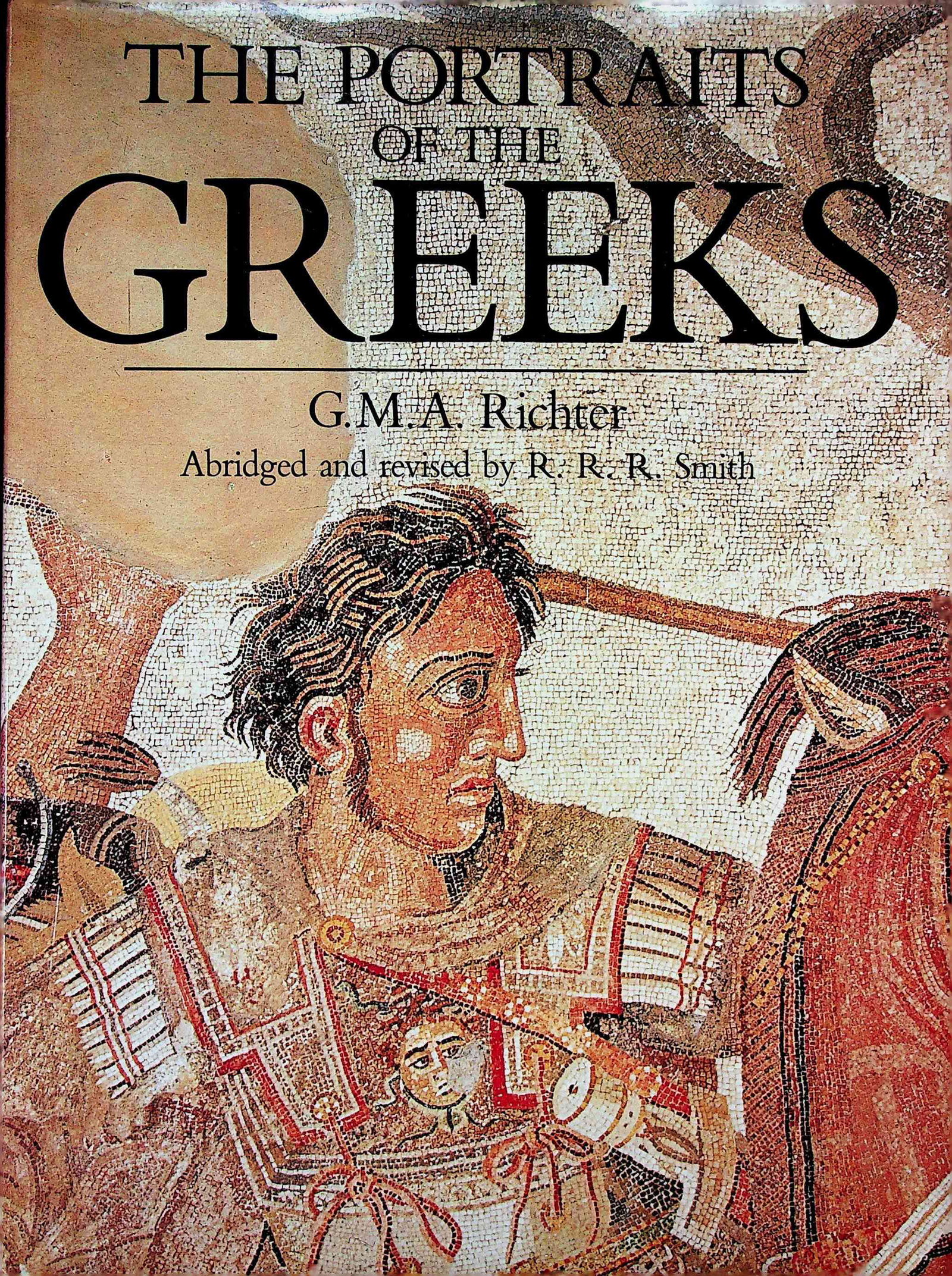 The Portraits of the Greeks: The Portraits of the Greeks Richter G.M.A. (1984). Oxford, Phaidon. ISBN: 0-7148-2326-0 CHF 50 / 100 EUR 45 / 91 _____________________________ The library of Dr J. Robert Guy The part of