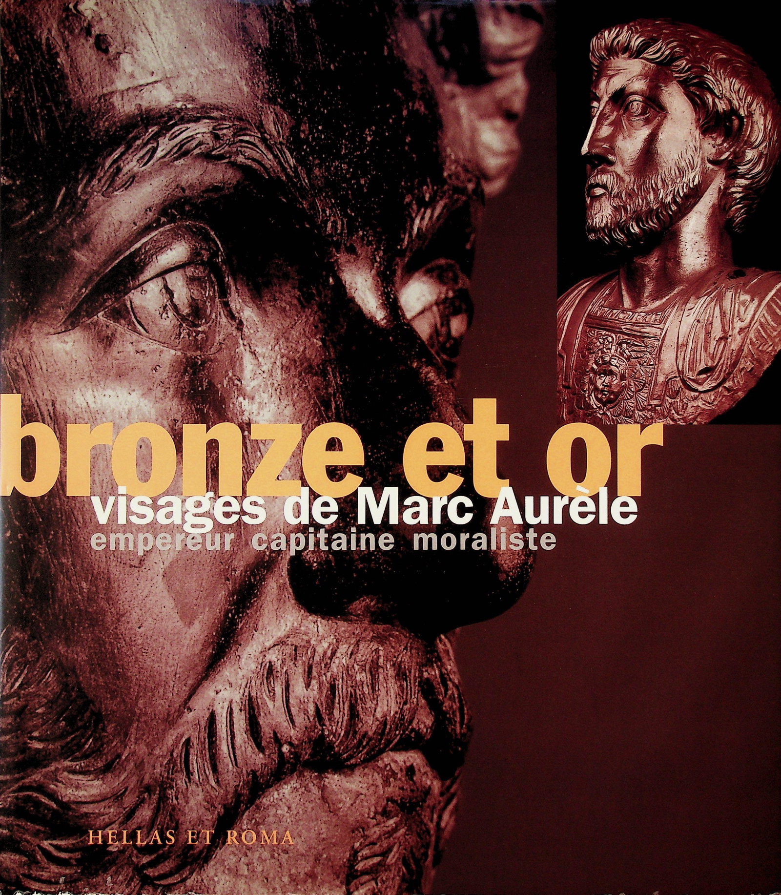 Bronze et or: Bronze et or Visages de Marc Aurèle. Empereur capitaine moraliste Chamay J., Campagnolo M. (1996). Genève, Hellas et Roma. ISBN: 2-600-00144-1 CHF 50 / 100 EUR 45 / 91 ______________________