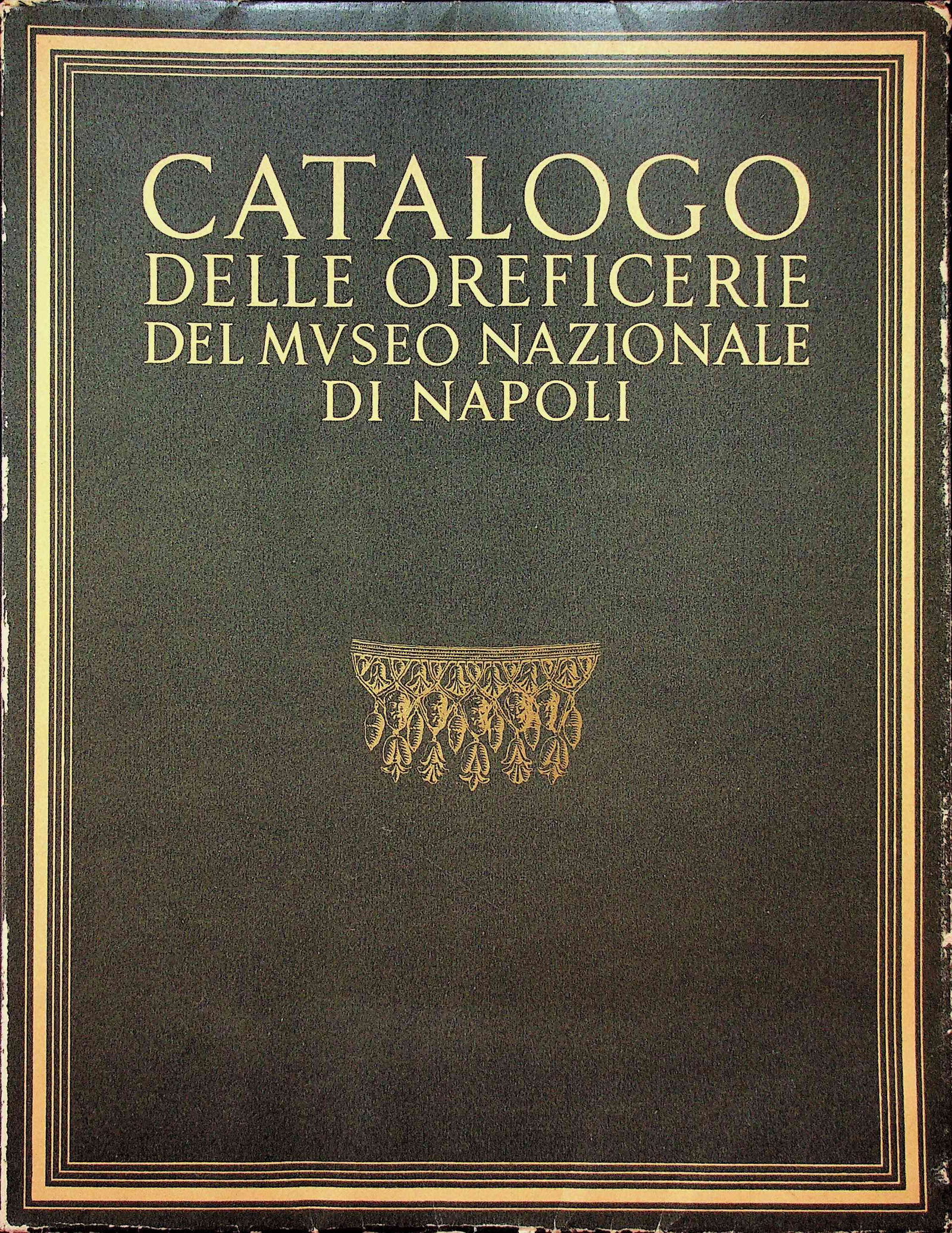 Catalogo delle Oreficerie del Mvseo Nazionale di Napoli (1 of 1)