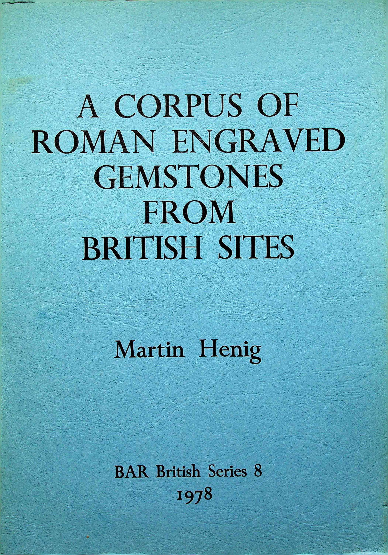 A Corpus of Roman Engraved Gemstones From British Sites (1 of 1)
