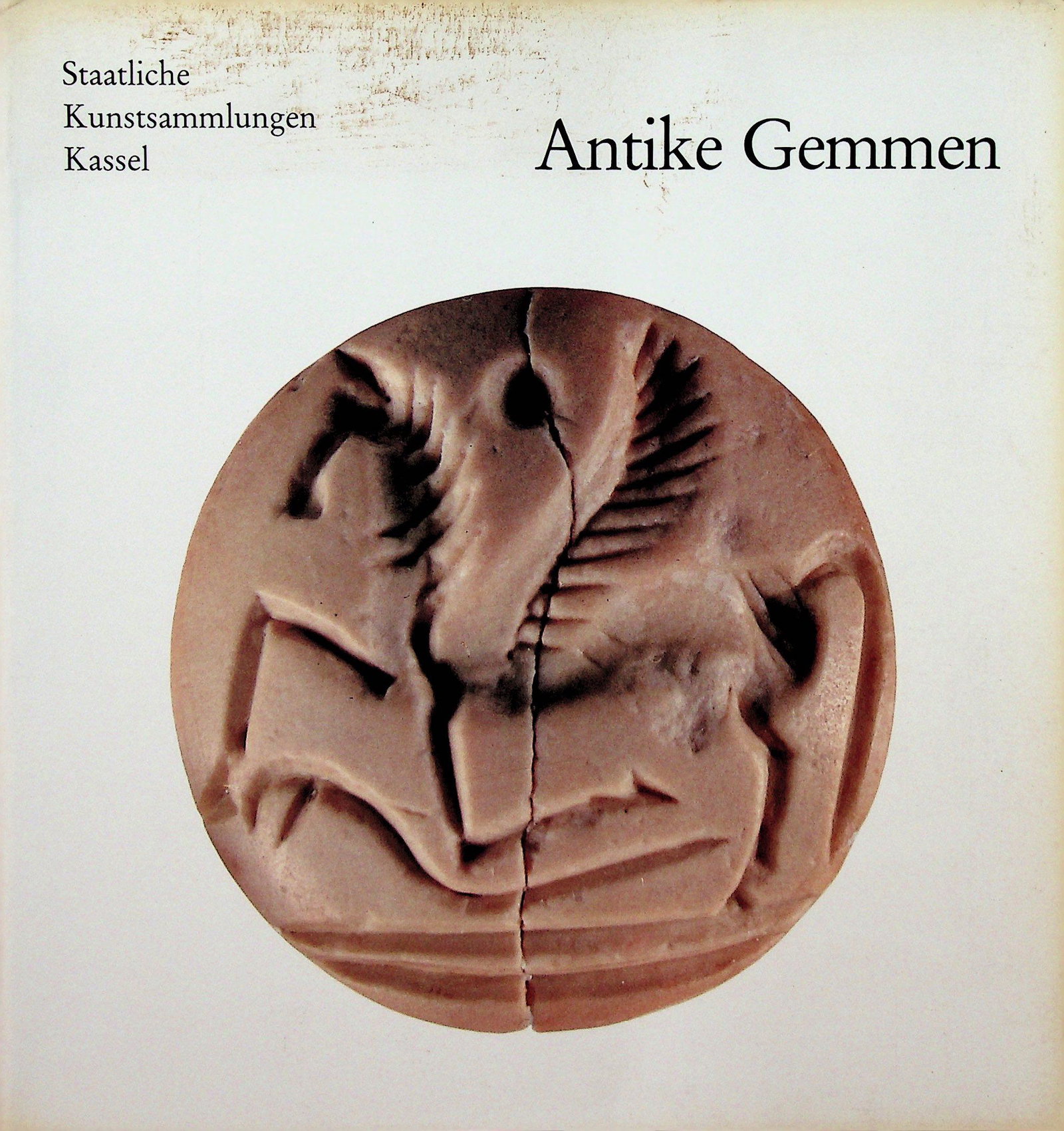 Antike Gemmen: Antike Gemmen Staatliche Kunstsammlungen Kassel (1987/1988). Staatliche Kunstsammlungen Kassel. CHF 50 / 100 EUR 45 / 91 _____________________________ The library of Dr J. Robert Guy The part of