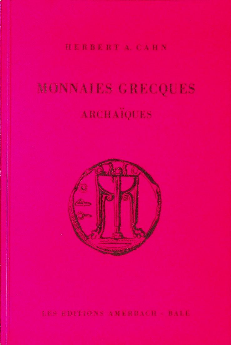 Monnaies Grecques Archaïques: Monnaies Grecques Archaïques Cahn H.A. (1947). Basel, Amerbach. CHF 50 / 100 EUR 45 / 91 _____________________________ The library of Dr J. Robert Guy The part of Robert Guy's library that