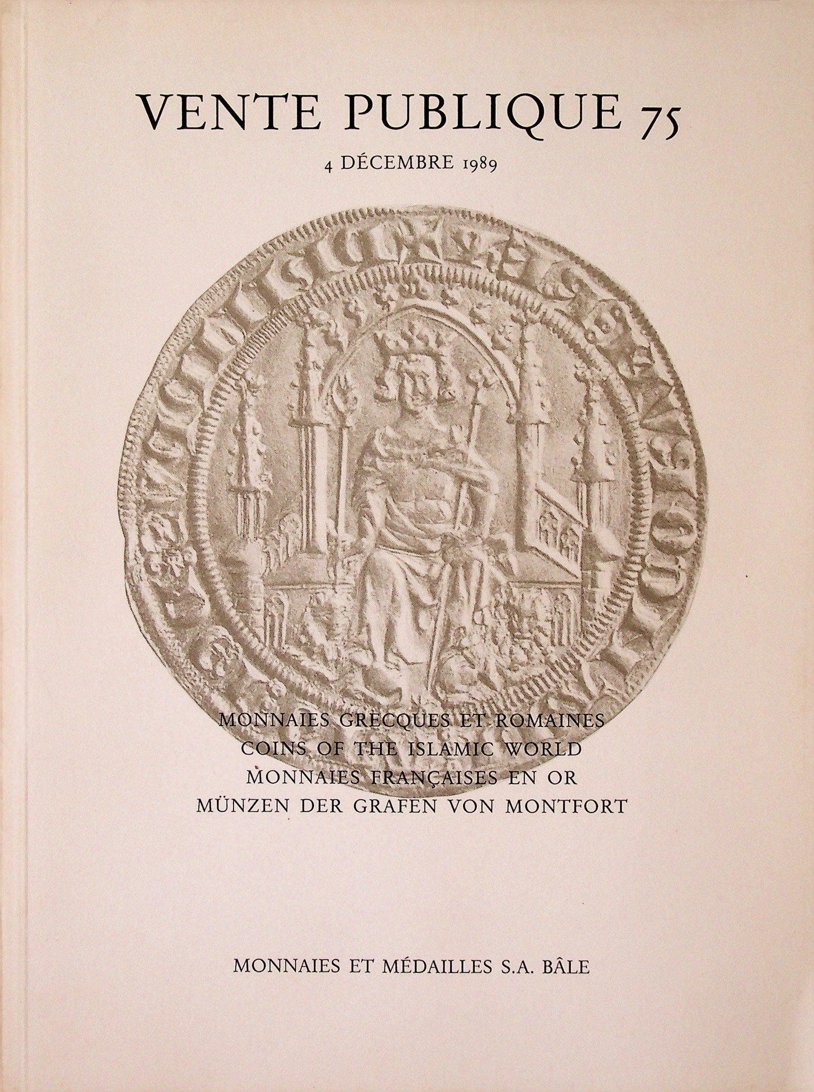 Monnaies et Médailles Bâle - 1989/12/04: Monnaies et Médailles Bâle - 1989/12/04 Vente Publique 75. Monnaies grecques et romaines, Coins of the Islamic World, Monnaies françaises en or, Münzen der Grafen von Montfort CHF 