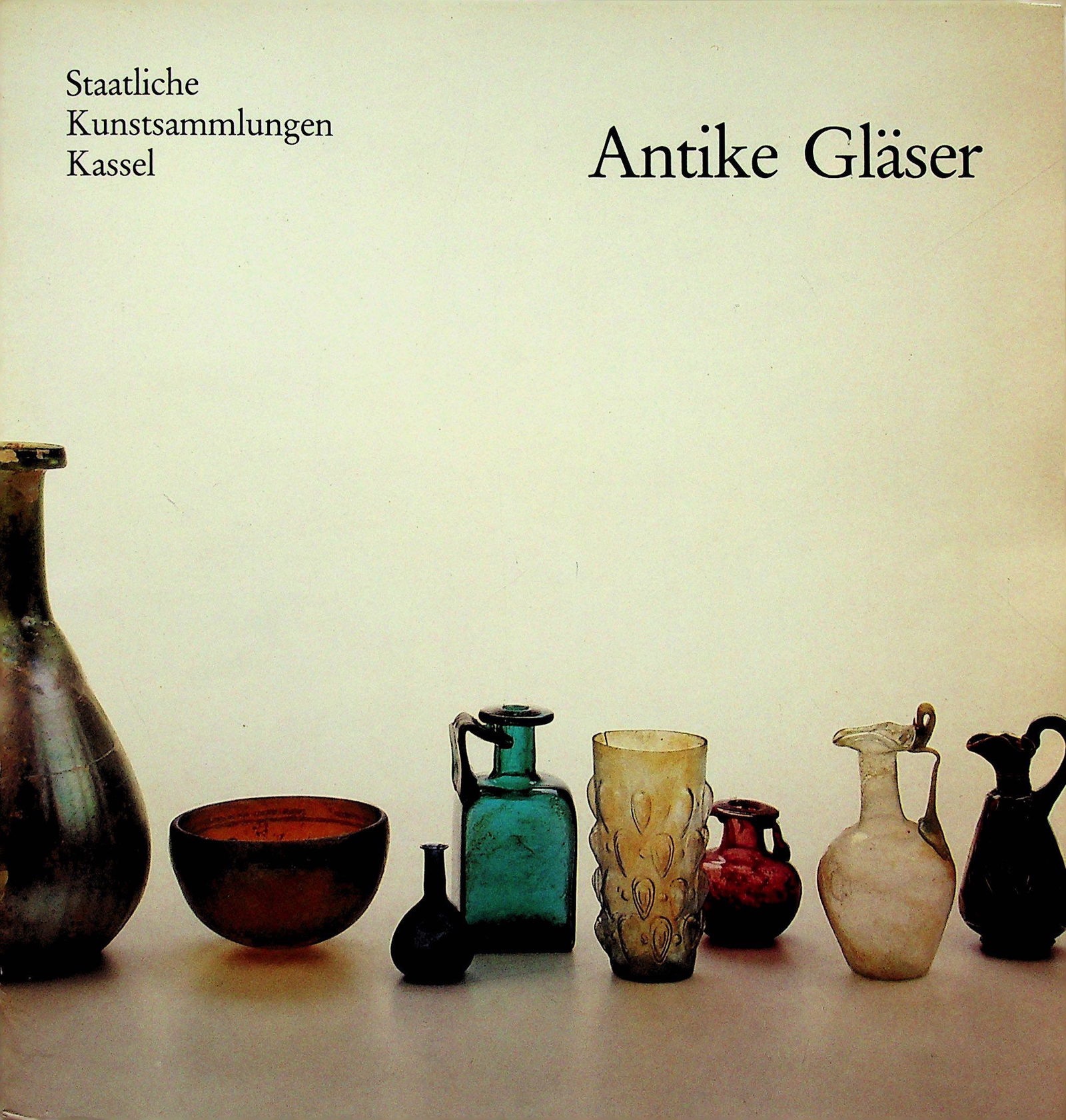 Antike Gläser: Antike Gläser Boosen M. (1984). Kassel, Staatliche Kunstsammlungen. CHF 50 / 100 EUR 45 / 91 _____________________________ The library of Dr J. Robert Guy The part of Robert Guy's library t