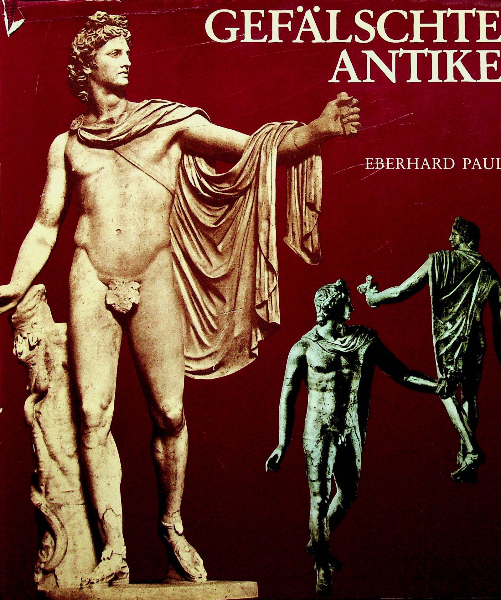 Gefälschte Antike: Gefälschte Antike Paul H. (1981). Wien / München, Anton Schroll & Co. ISBN: 3-7031-0536-4 CHF 50 / 100 EUR 45 / 91 _____________________________ The library of Dr J. Robert Guy