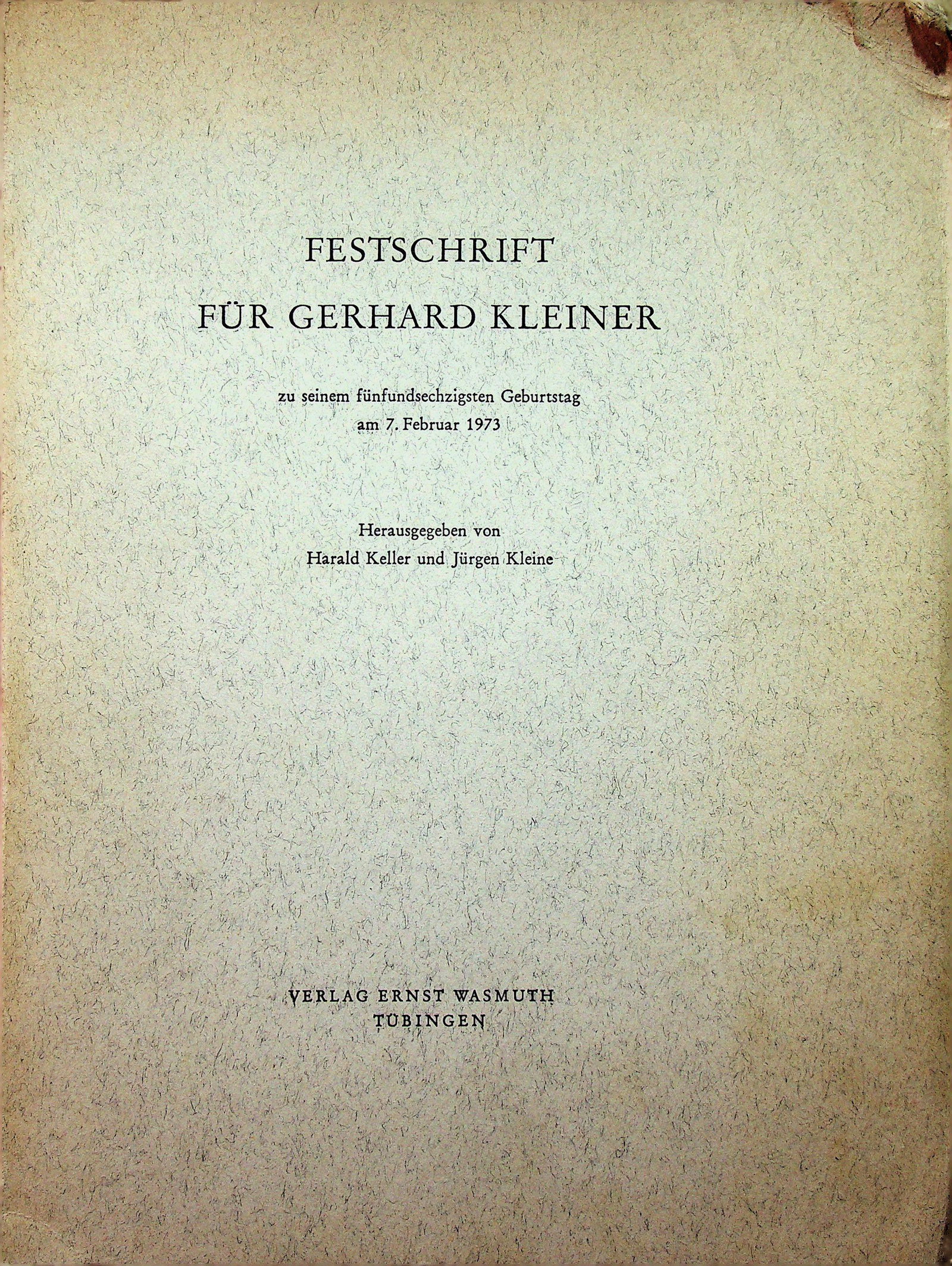 Feschrift für Gerhard Kleiner zu seinem 65.: Feschrift für Gerhard Kleiner zu seinem 65. Geburtstag Keller H., Kleine J. (1976). Tübingen, Ernst Wasmuth. CHF 20 / 40 EUR 18 / 36 _____________________________ The library of Dr J. Robert