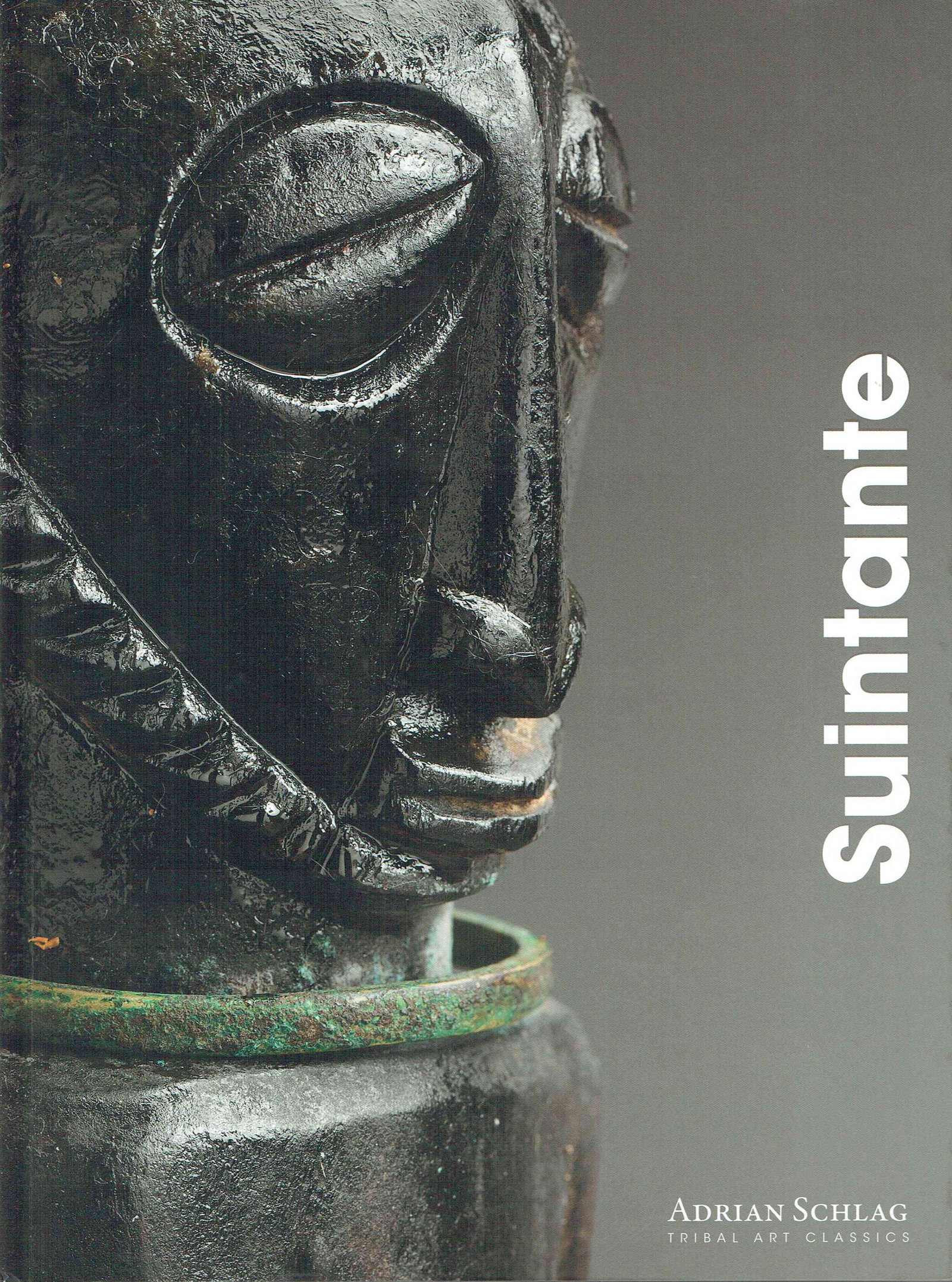 Suintante: Suintante Schlag, Adrian. Brussels : Tribal Art Classics. (2015) German and English text 99 pages Numerous illustrations Hardcover 30,5 x 22,5 cm. 865 g CHF 60 / 80 EUR 54 / 72