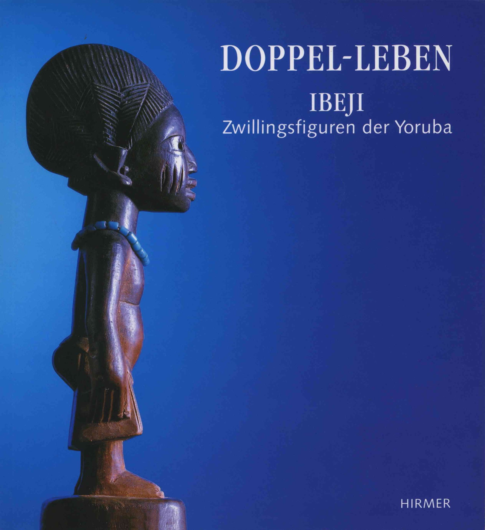 Doppel-Leben Ibeji: Doppel-Leben Ibeji Doppel-Leben Ibeji. Zwillingsfiguren der Yoruba. Hg. Jantzen, Hanni und Bertsch SJ, Ludwig Missio Aachen (1993). 23 x 21,5 cm. 616 g CHF 40 / 80 EUR 36 / 72